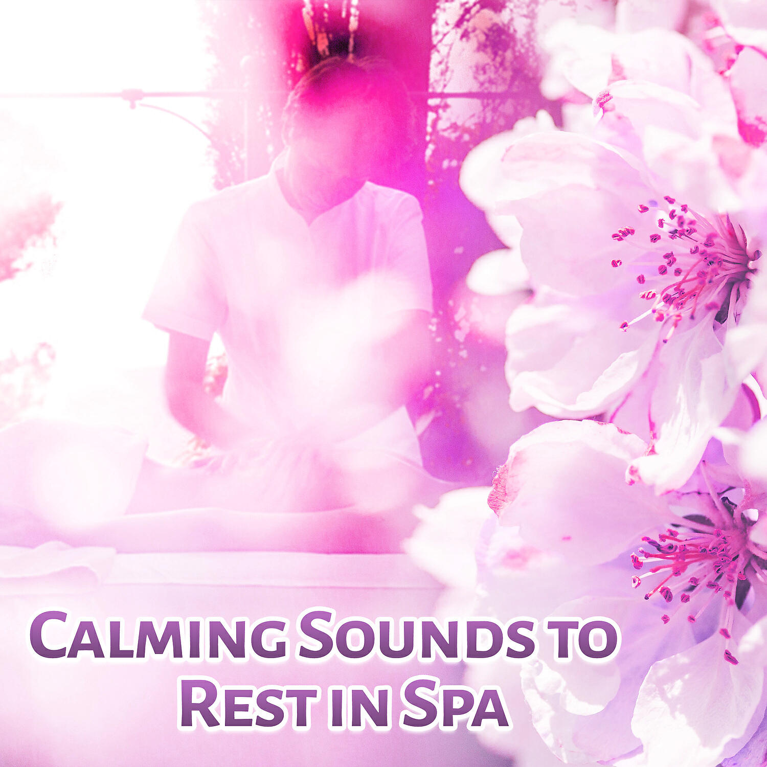 Релиз Calming Sounds to Rest in Spa – Relaxing Sounds, Chilled Music, Spa & Wellness, Beautiful Moments
