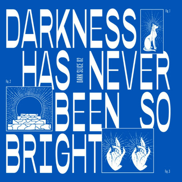 Релиз Darkness Has Never Been so Bright (Dark Slice 2)