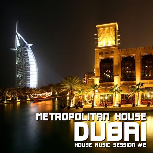 Релиз Metropolitan House Dubai, Vol. 2