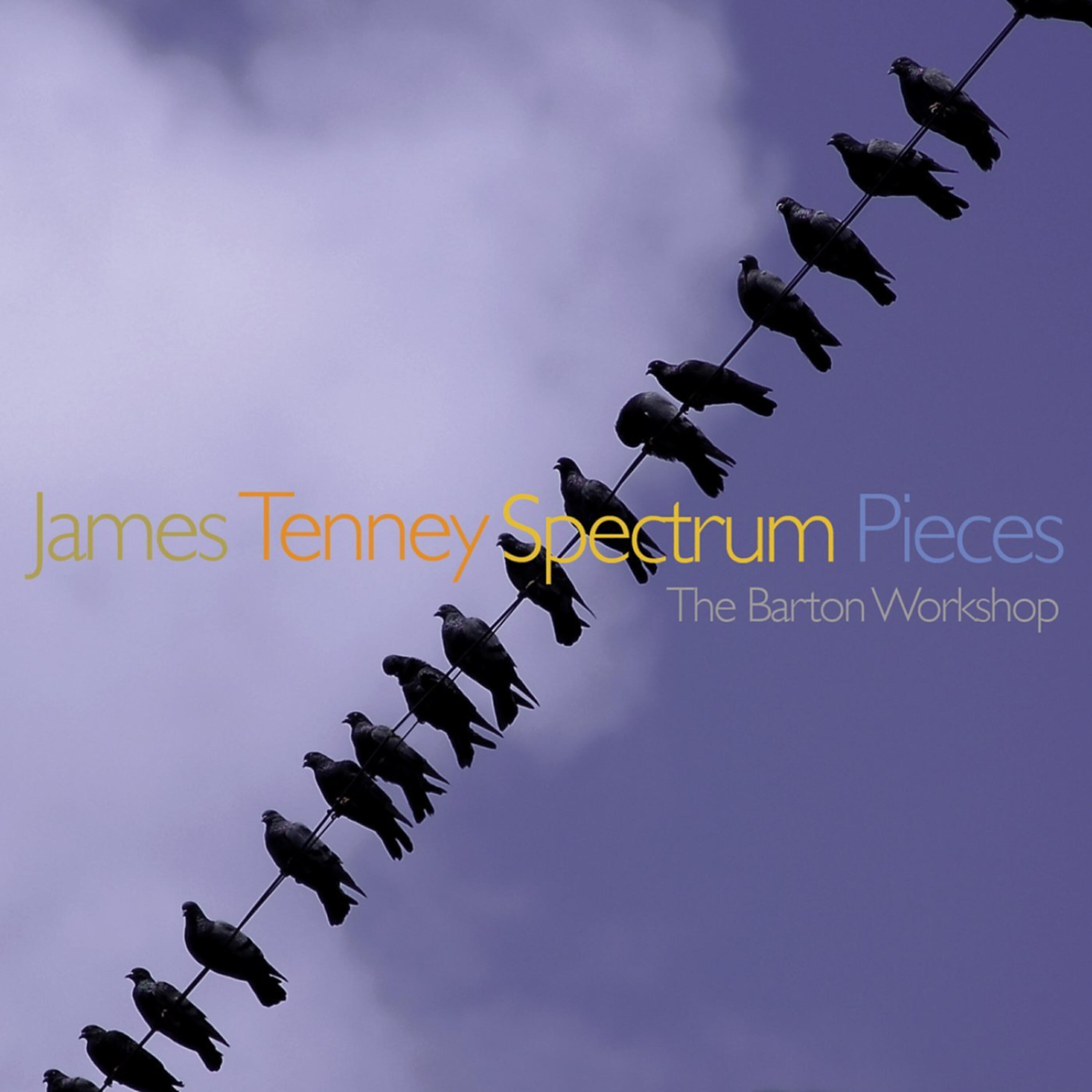 Релиз James Tenney: Spectrum Pieces