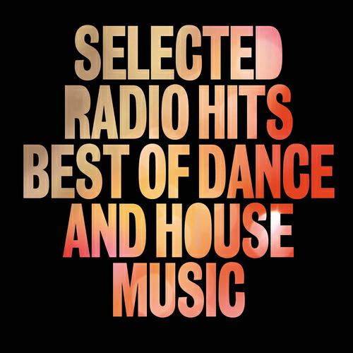 Релиз Selected Radio Hits Best of Dance and House Music