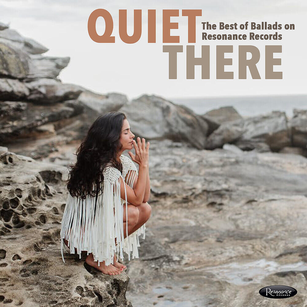 Релиз Quiet There: The Best of Ballads on Resonance