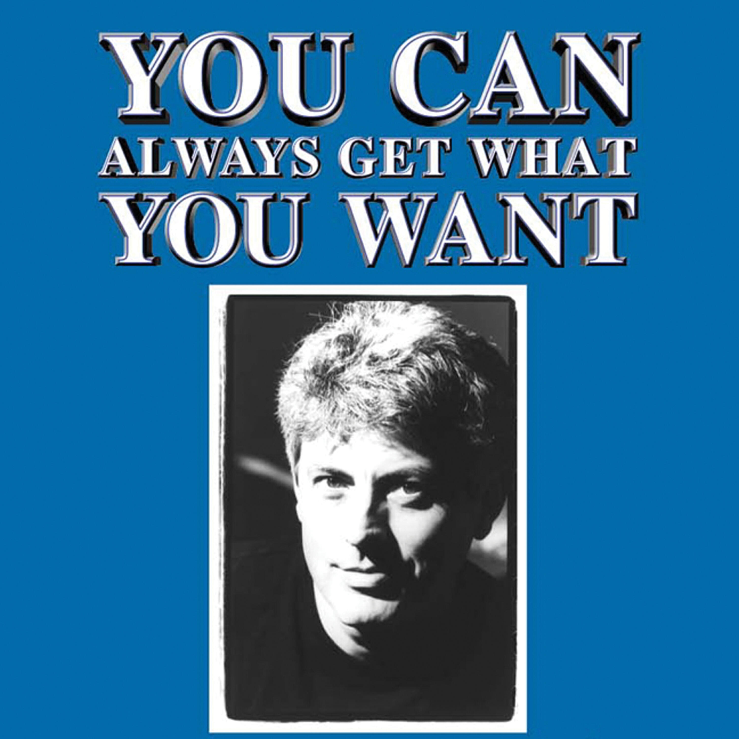 Релиз You Can Always Get What You Want