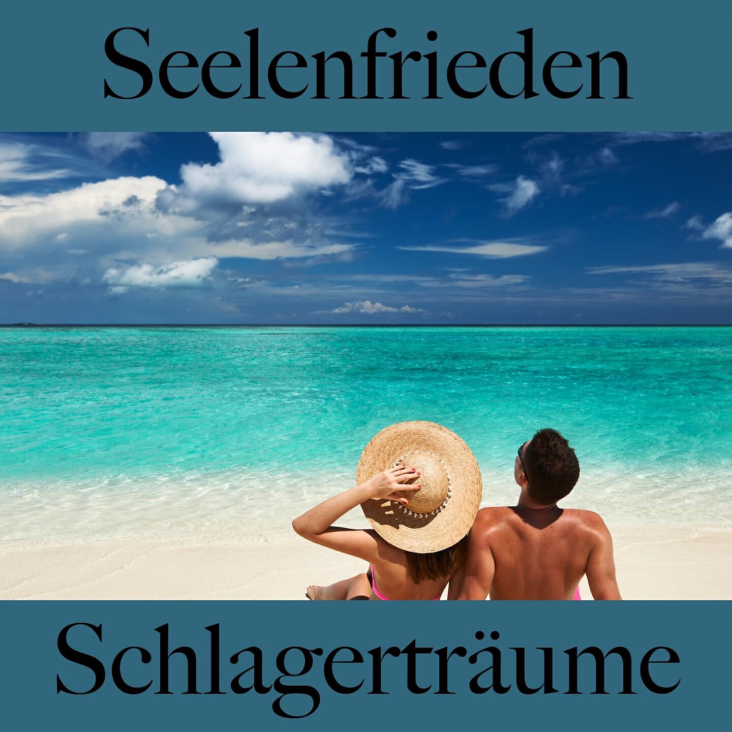Релиз Seelenfrieden: Schlagerträume - Die Beste Musik