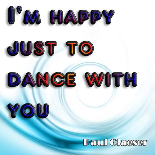 Релиз I'm Happy Just to Dance With You