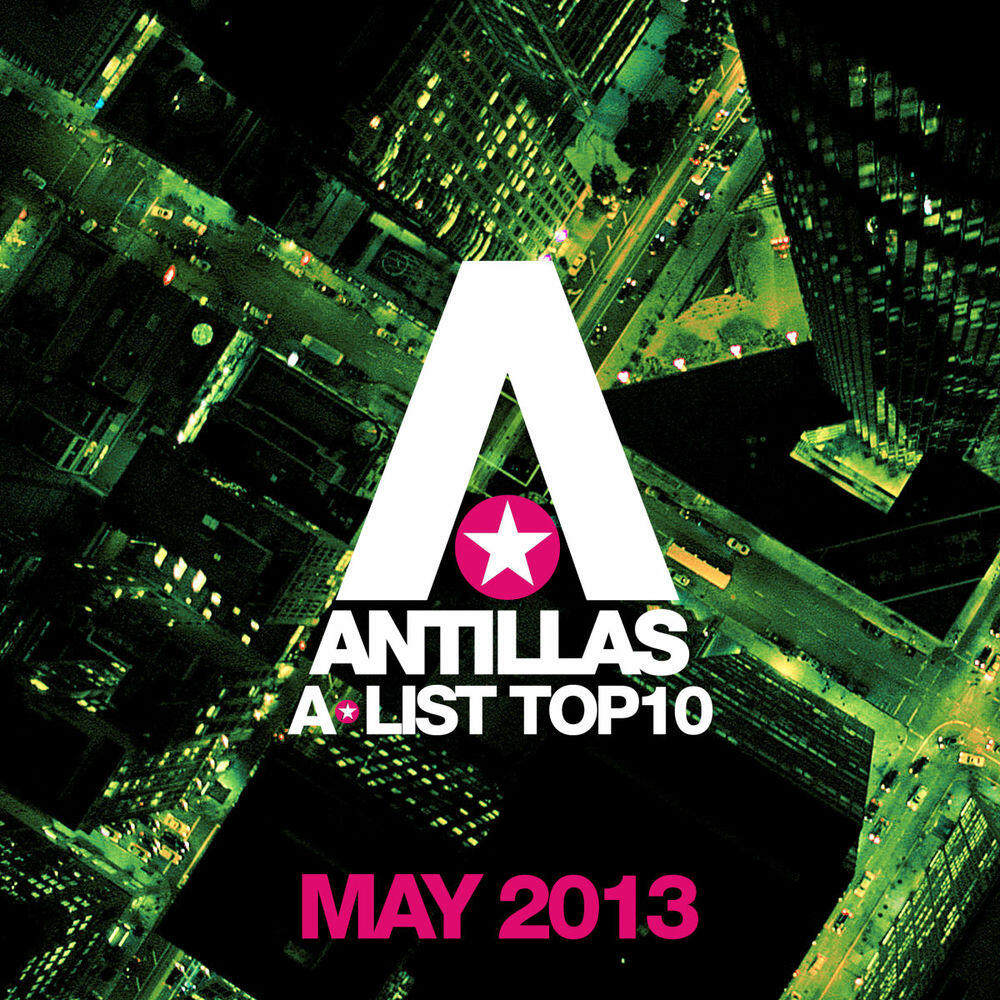 Релиз Antillas A-List Top 10 - May 2013 (Bonus Track Version)