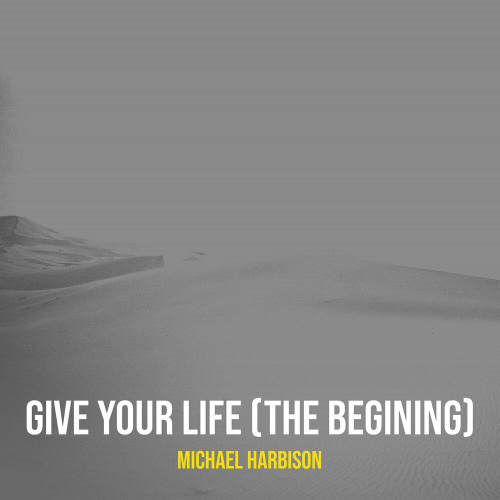 Релиз Give Your Life (The Begining)