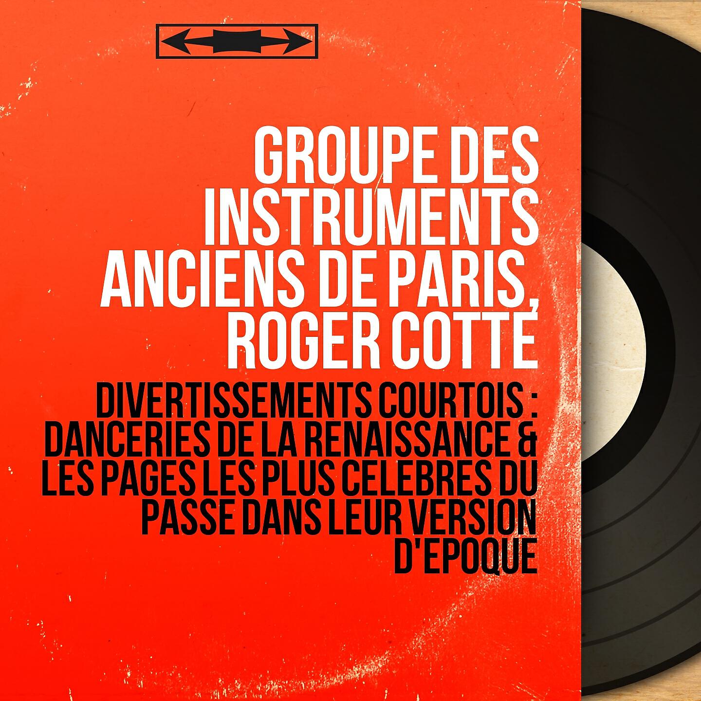 Релиз Divertissements courtois : Danceries de la Renaissance & Les pages les plus célèbres du passé dans leur version d'époque