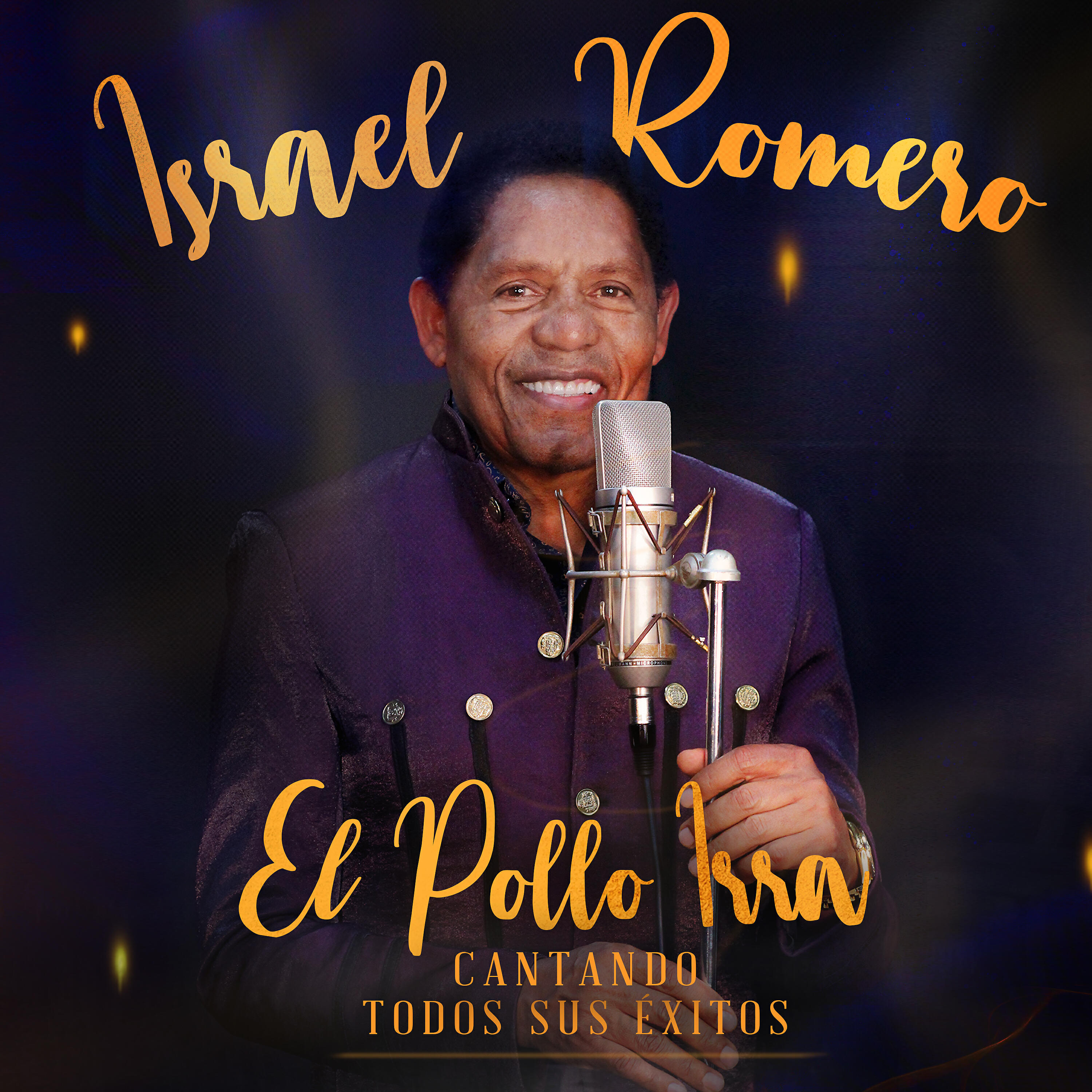 Постер альбома Cantando Todos Sus Éxitos, Israel Romero "El Pollo Irra"