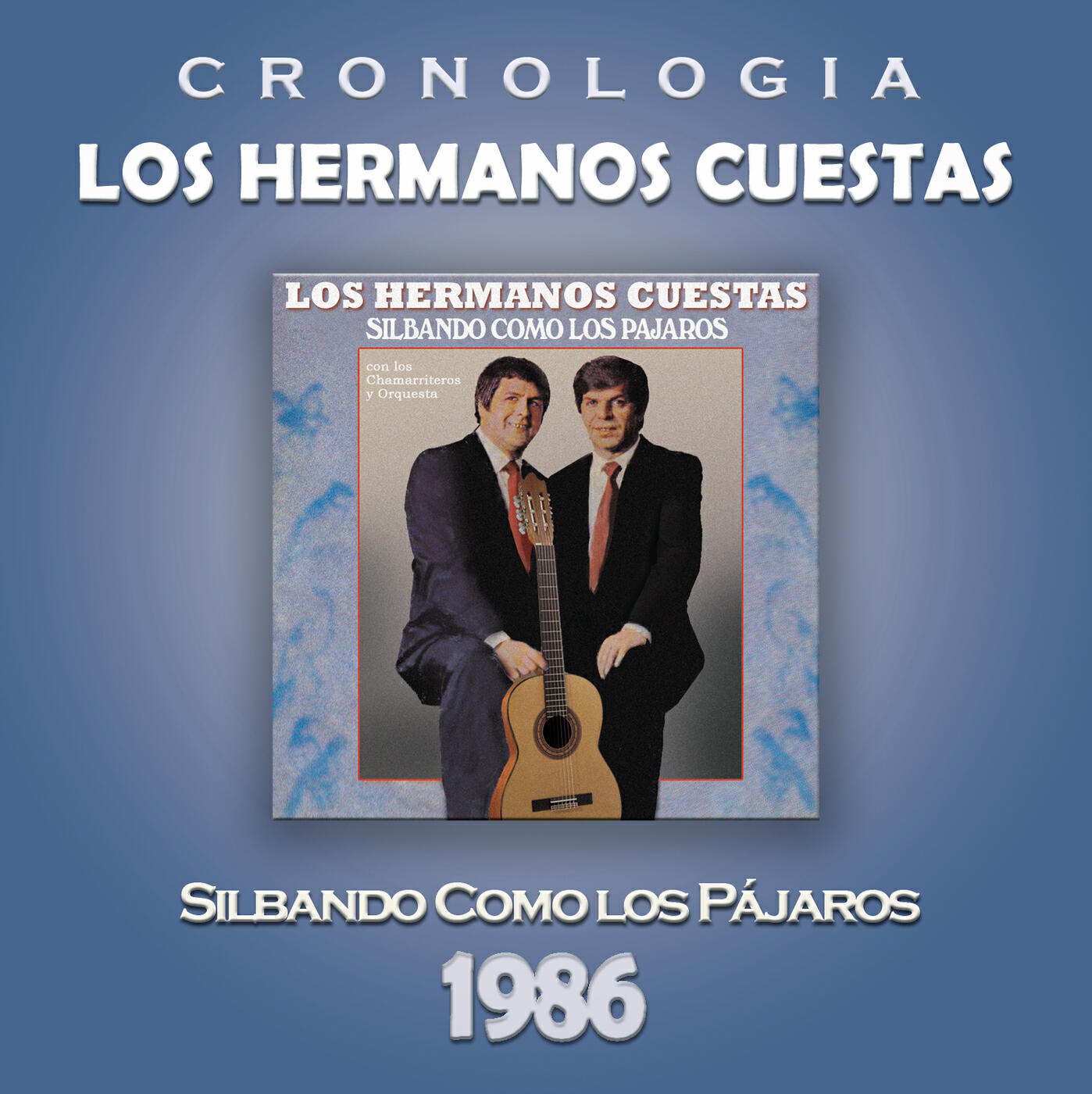 Релиз Los Hermanos Cuestas Cronología - Silbando Como los Pájaros (1986)