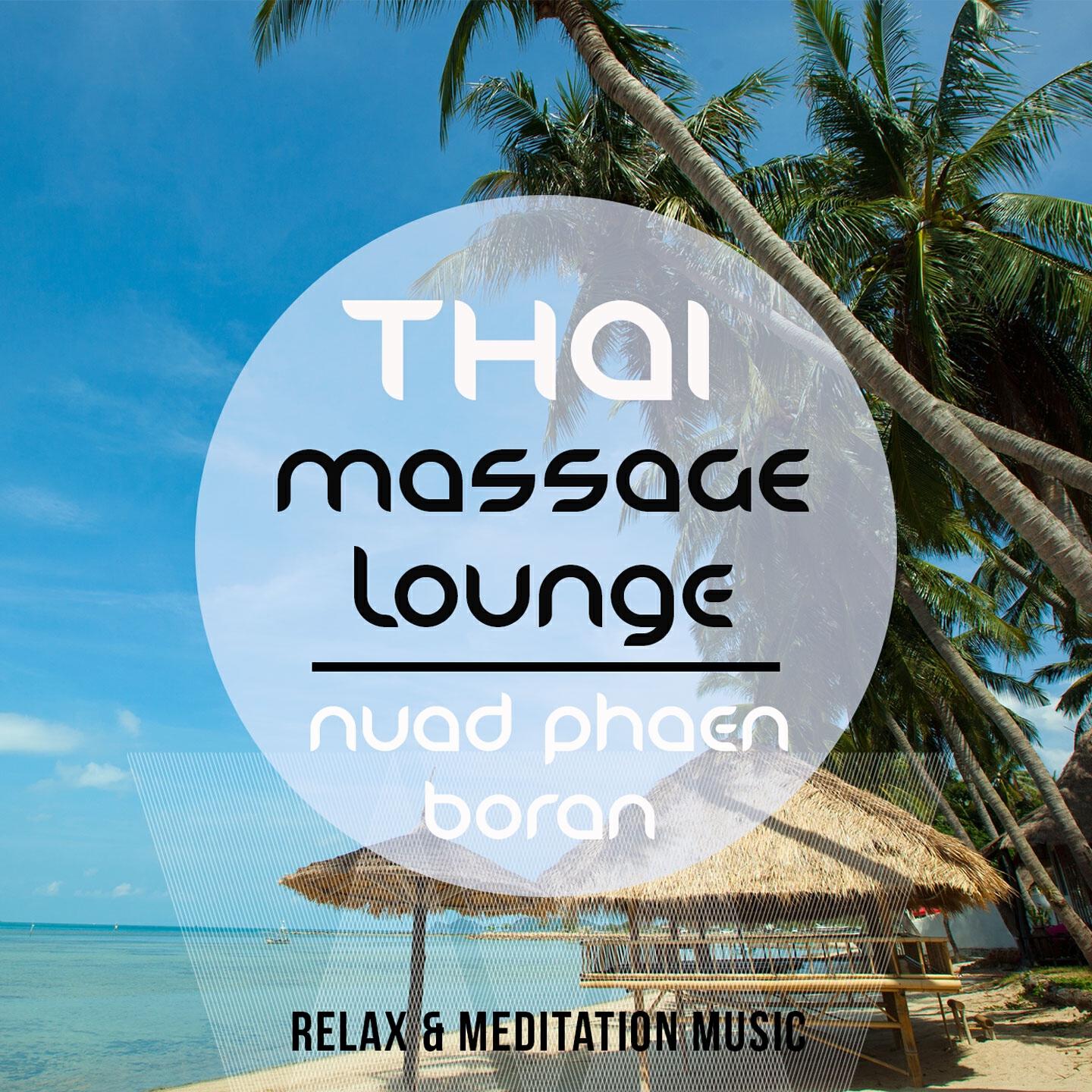 Релиз Thai Massage Lounge - Nuad Phaen Boran, Vol. 1