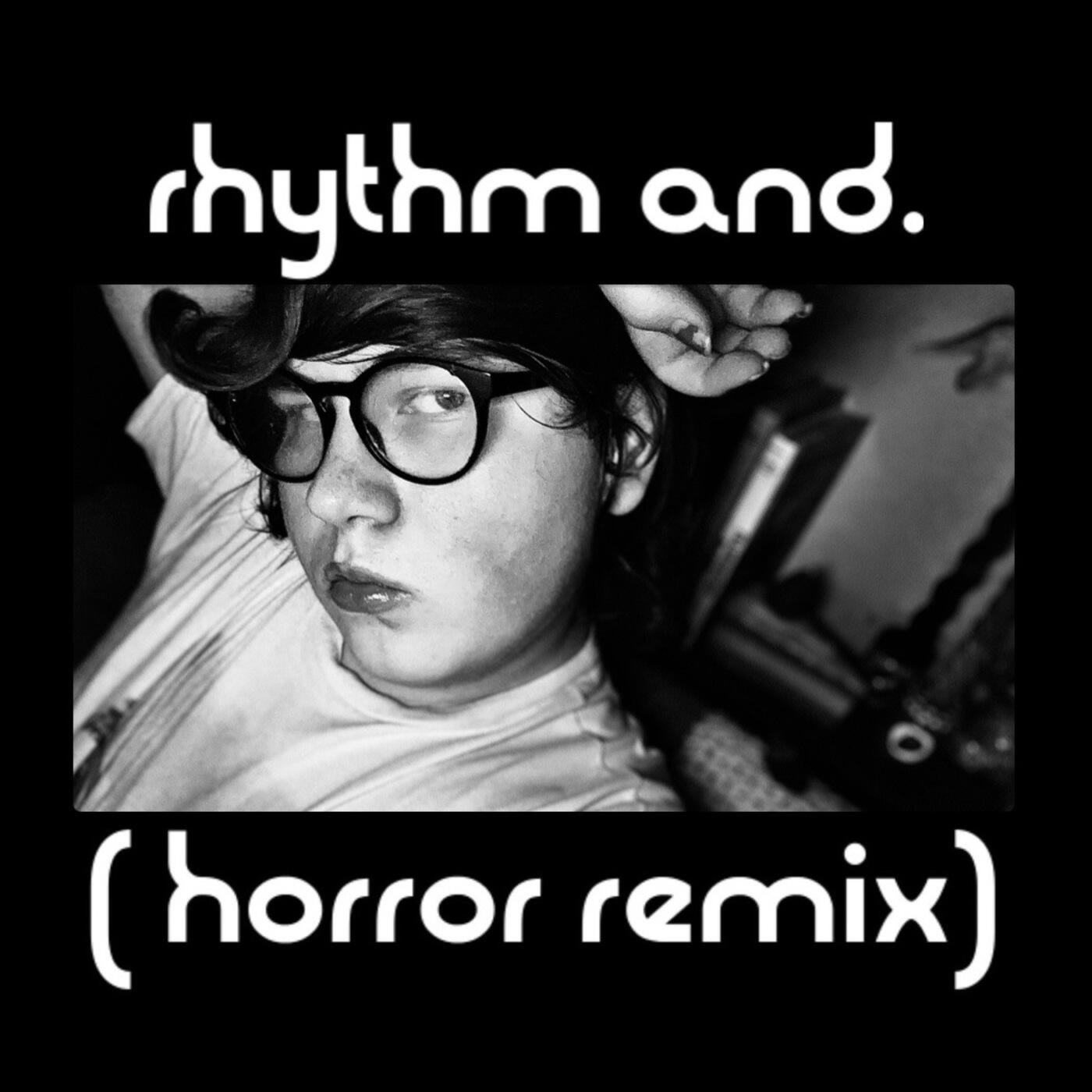 Релиз rhythm and. (horror remix)