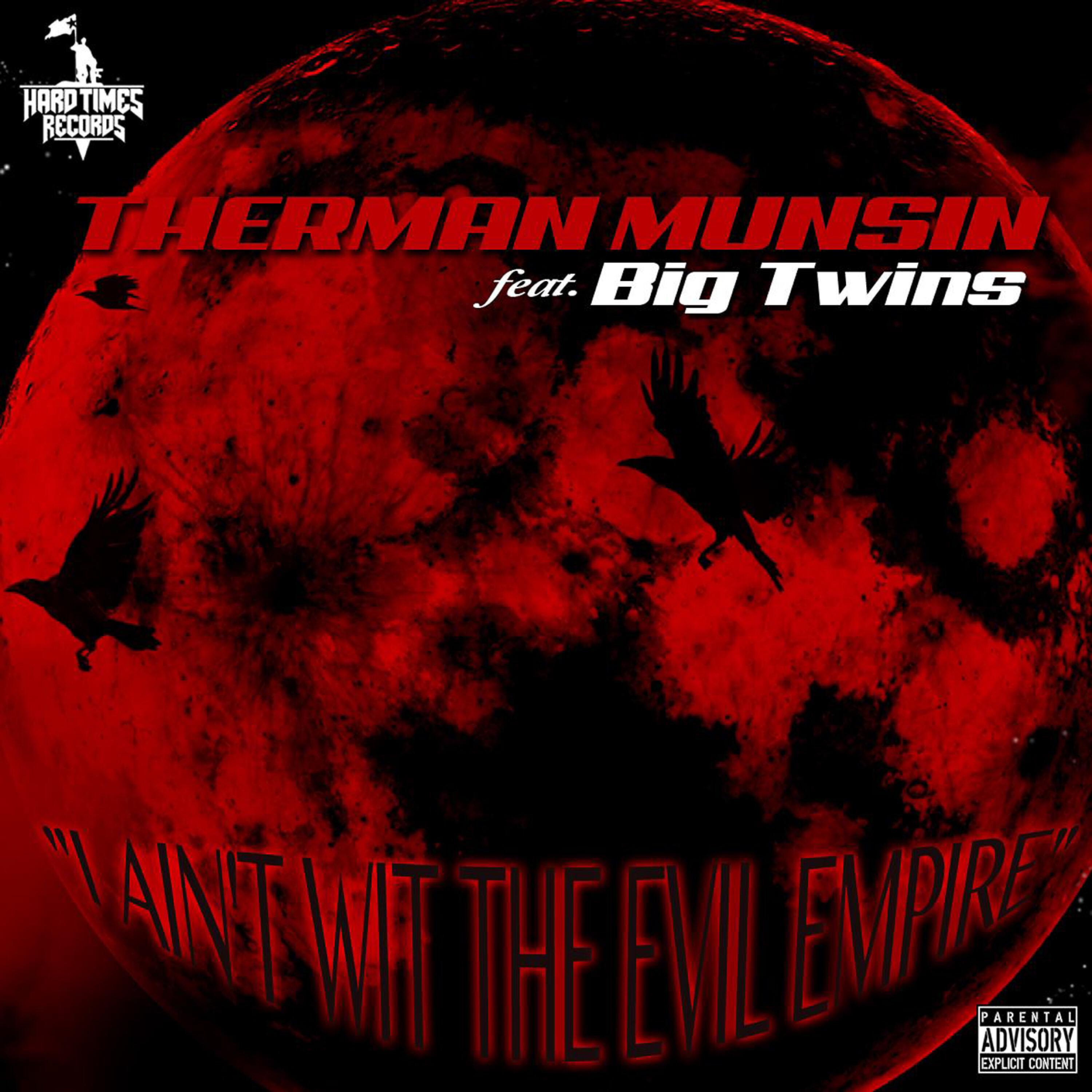 Релиз I Ain't wit the Evil Empire (feat. Big Twins)