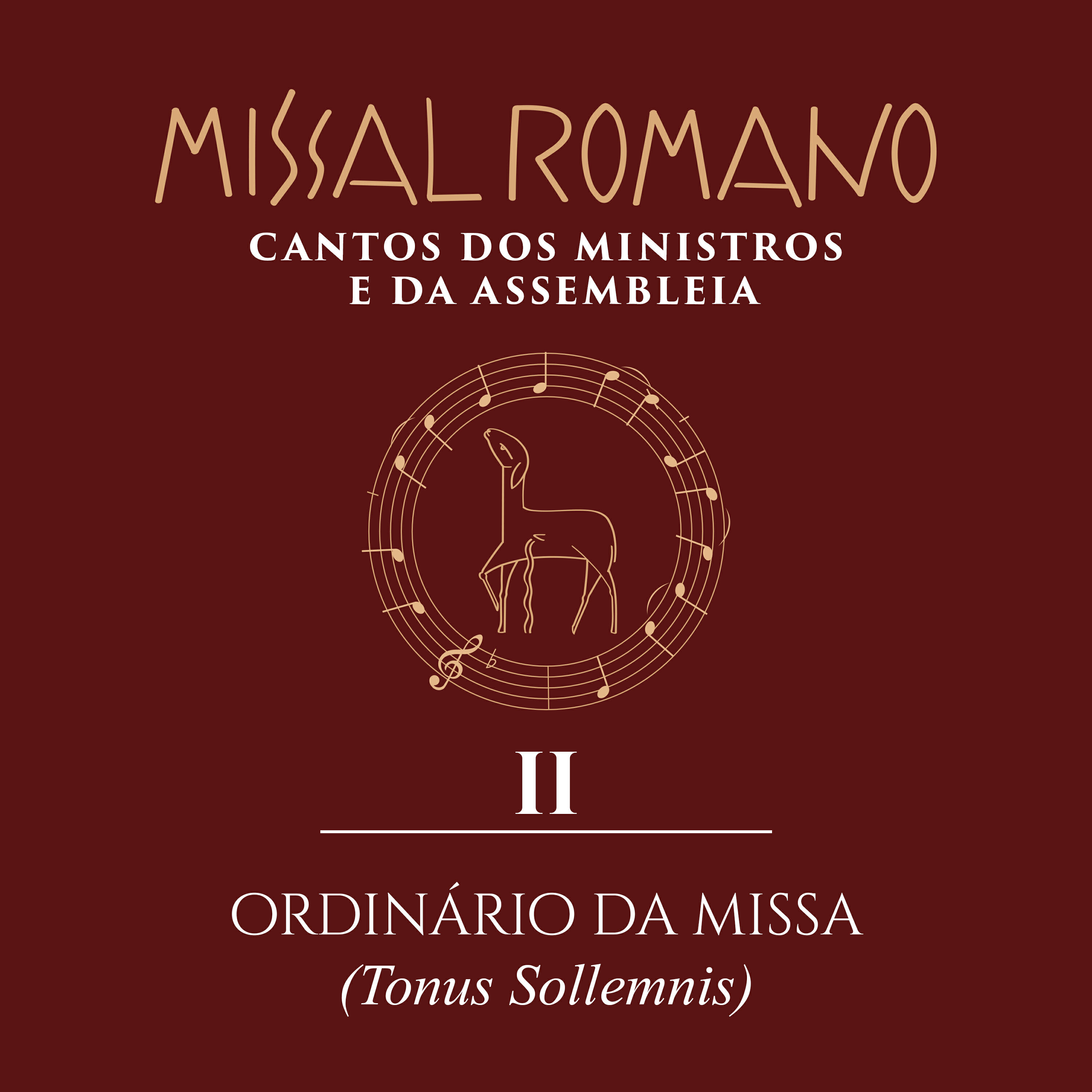 Релиз Missal Romano - Cantos dos Ministros e da Assembleia - II. Ordinário da Missa (Tonus Sollemnis)