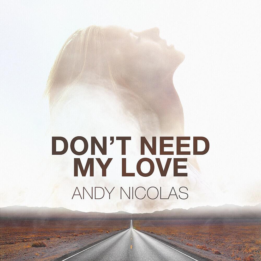 Релиз Don't Need My Love