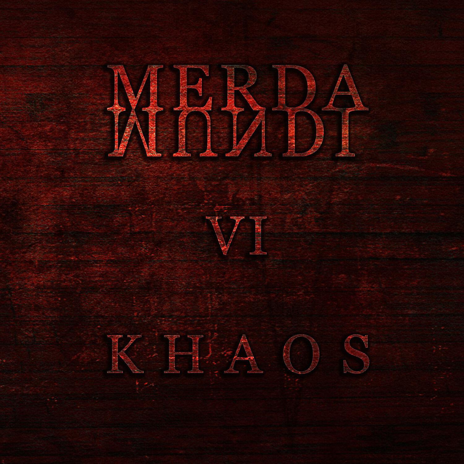 Релиз Merda Mundi, Pt. VI Khaos