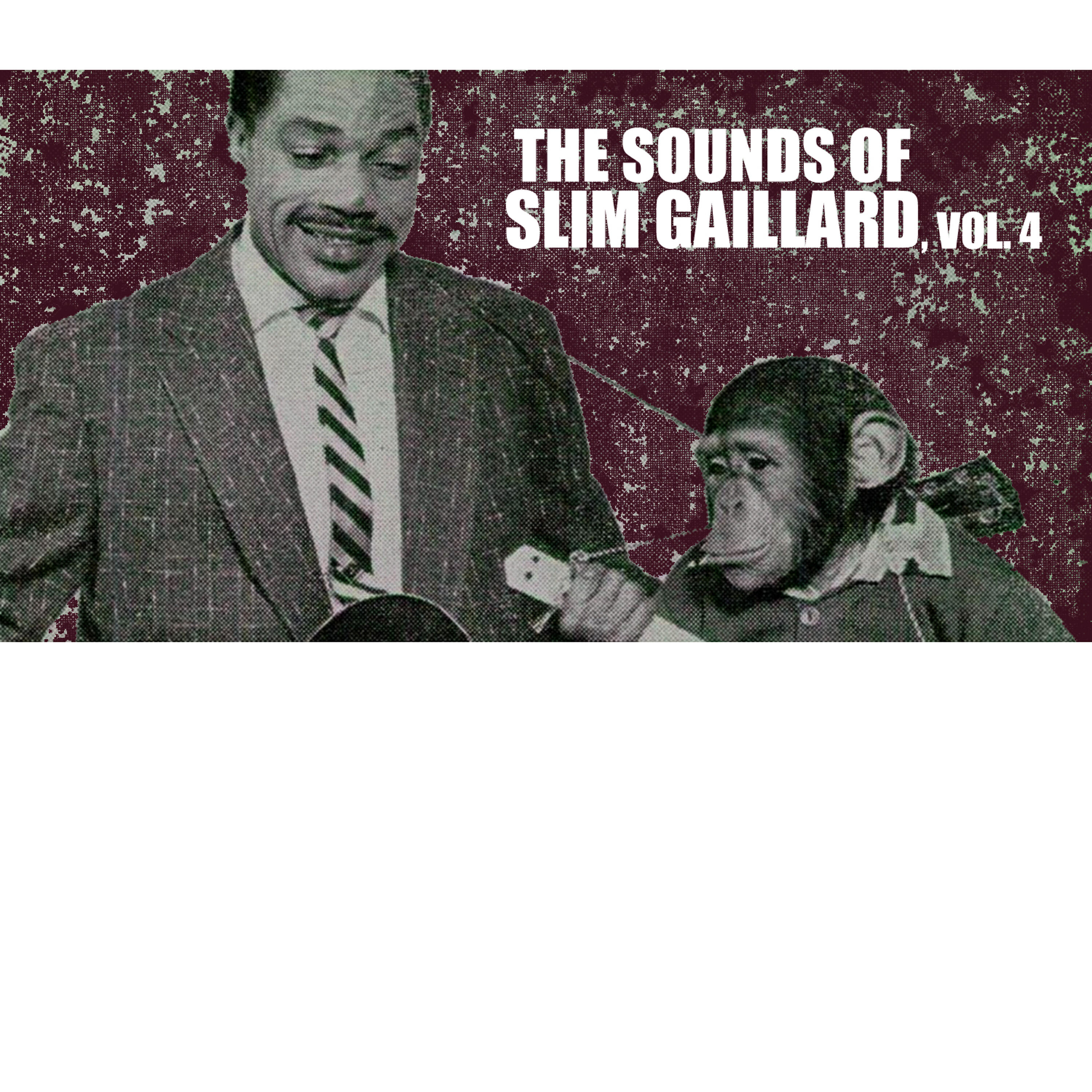 Релиз The Sounds of Slim Gaillard, Vol. 4