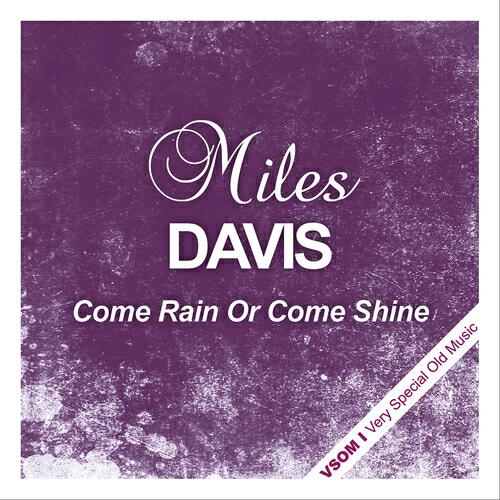 Релиз Come Rain or Come Shine