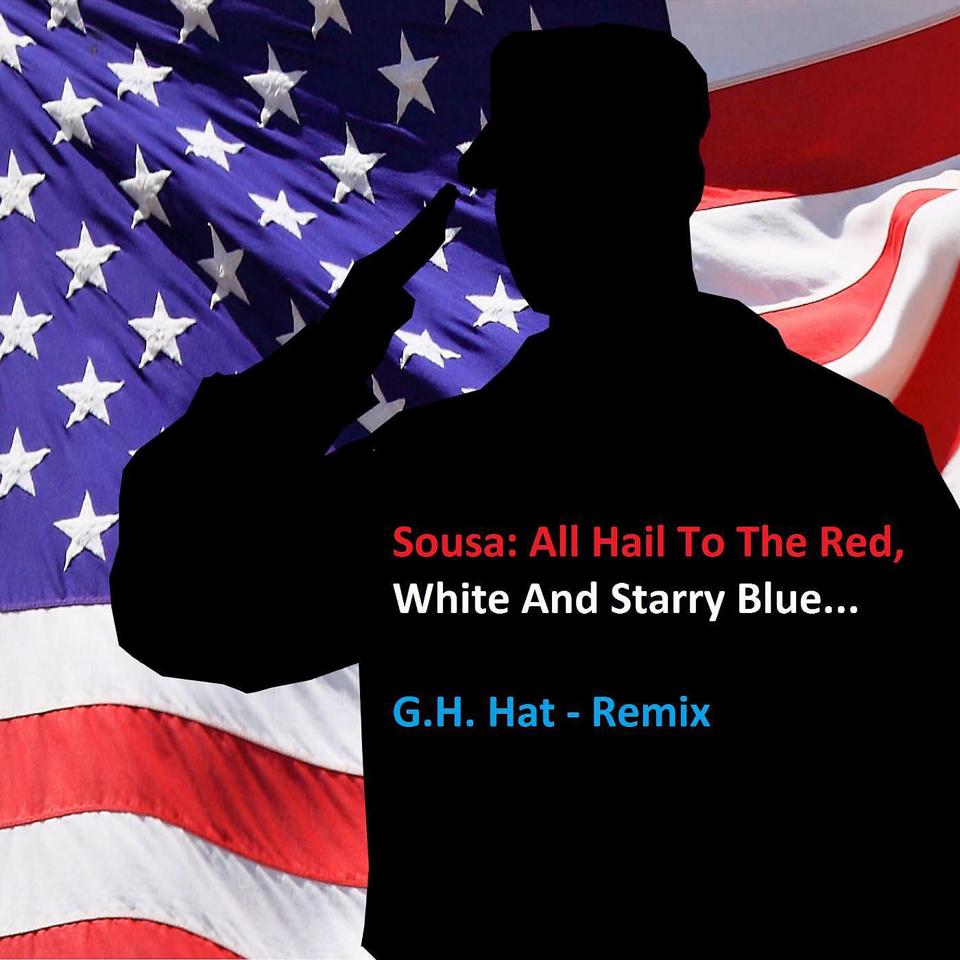 Постер альбома Sousa: All Hail to the Red, White and Starry Blue...