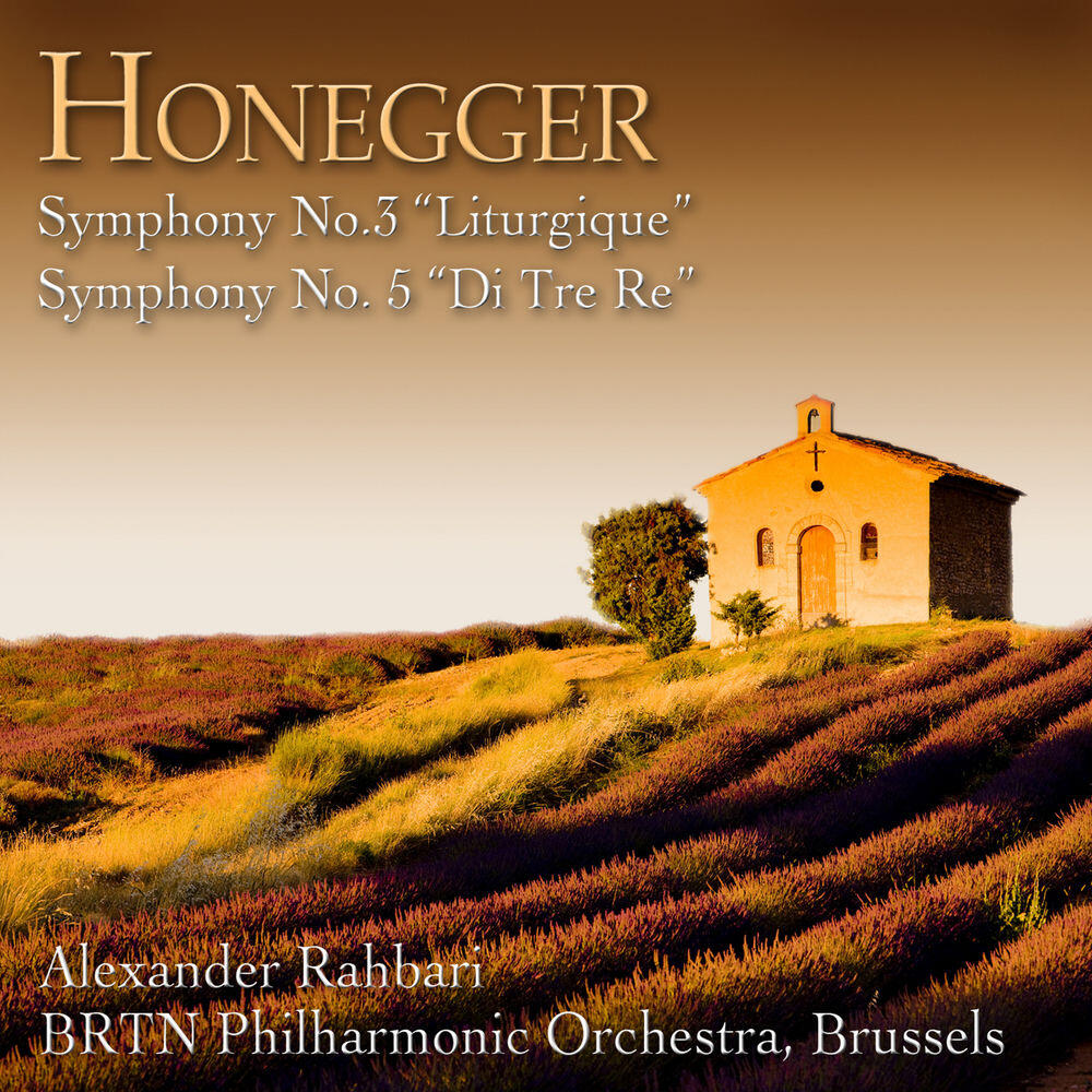 Релиз Honegger: Symphony No. 3, "Liturgique" & Symphony No. 5, "Di tre re"