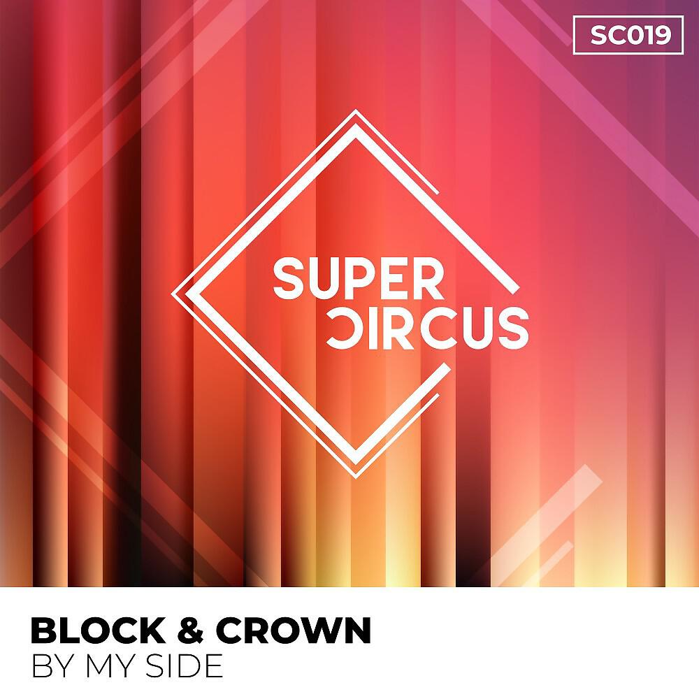 Скачать песню Block & The Crown - By My Side (Original Mix) бесплатно в MP3 для Android и iOS