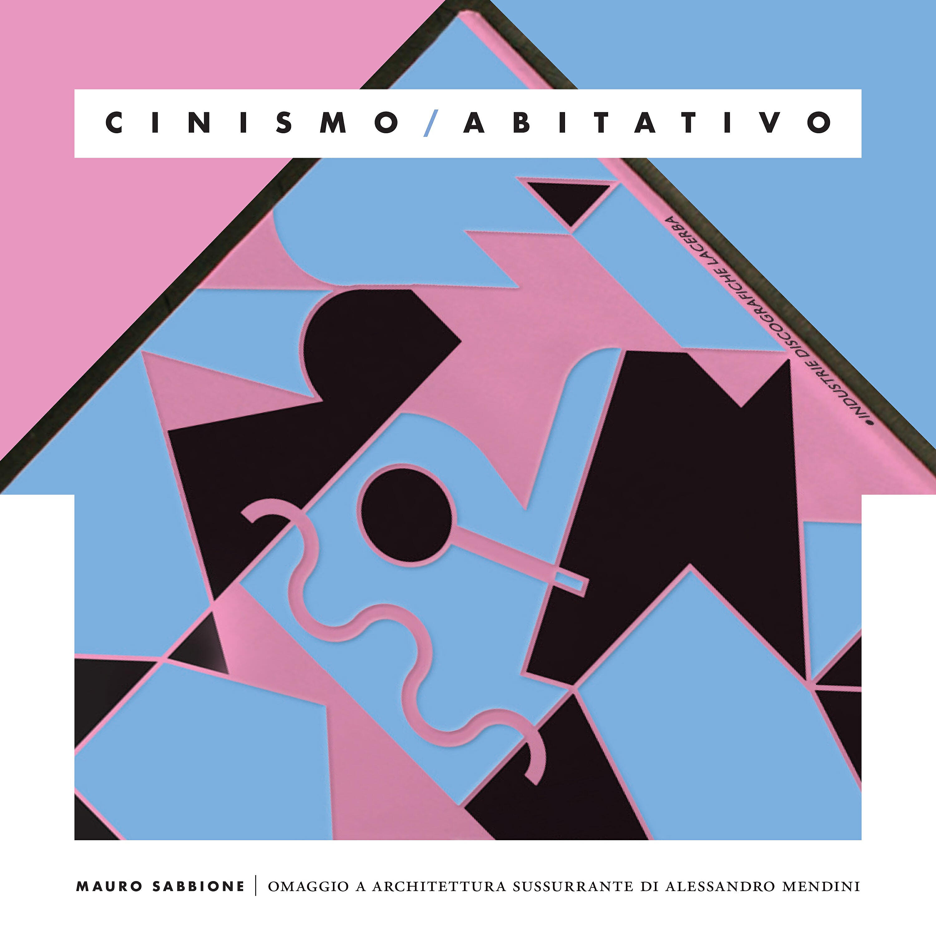 Релиз Cinismo abitativo (Omaggio a Architettura Sussurrante di Alessandro Mendini)