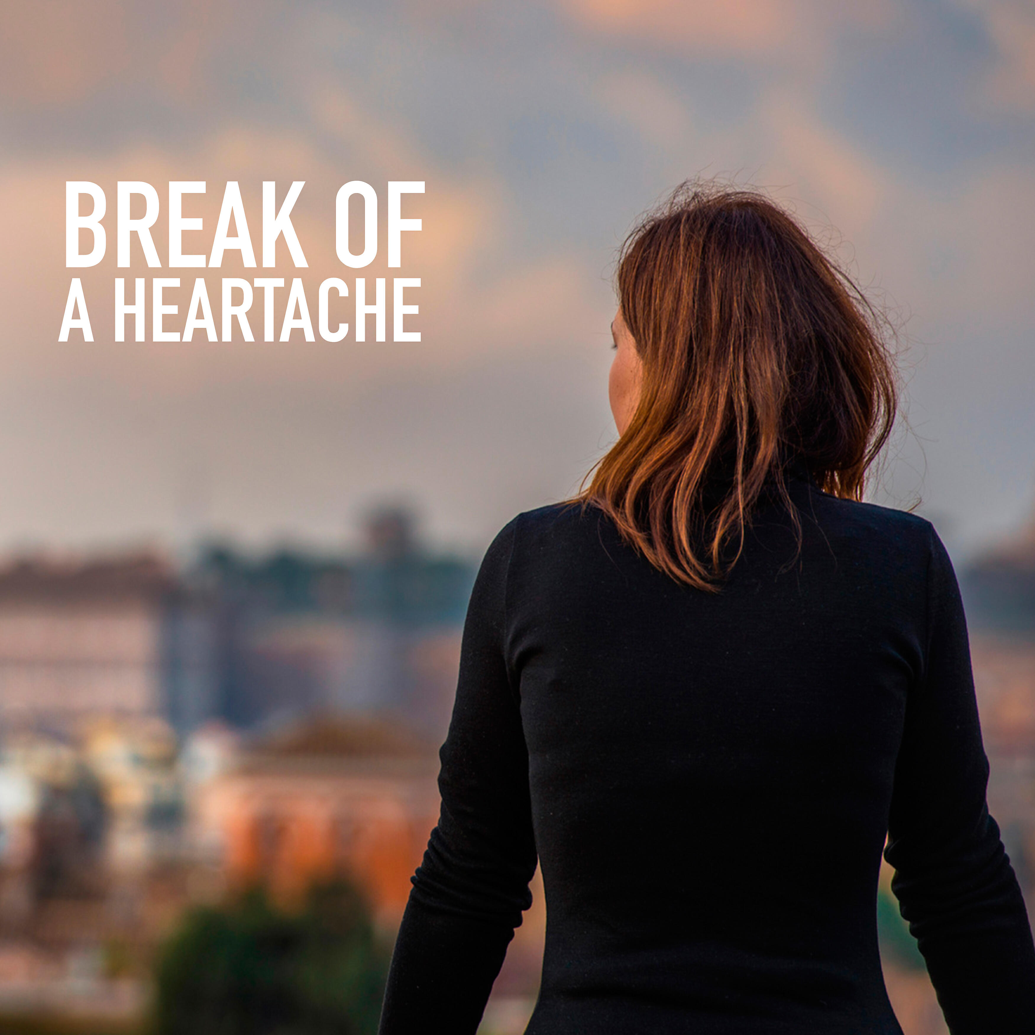 Релиз Break of a Heartache
