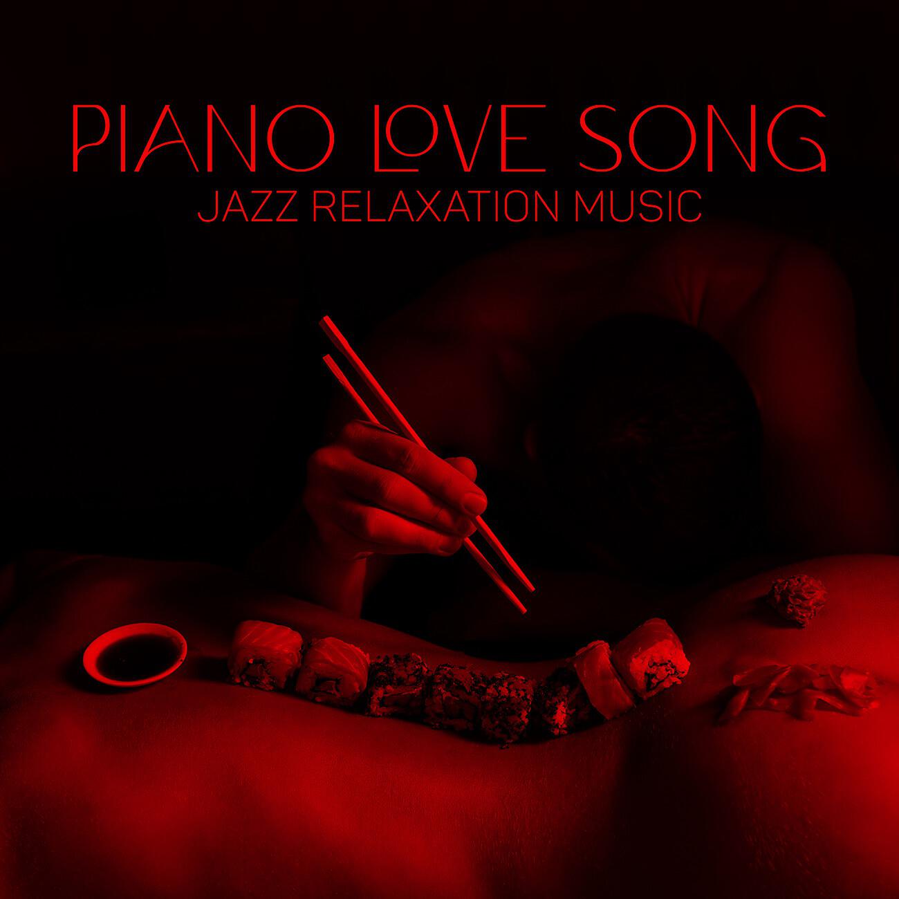 Релиз Piano Love Song - Jazz Relaxation Music, Candlelight Evening, Love & Attachment