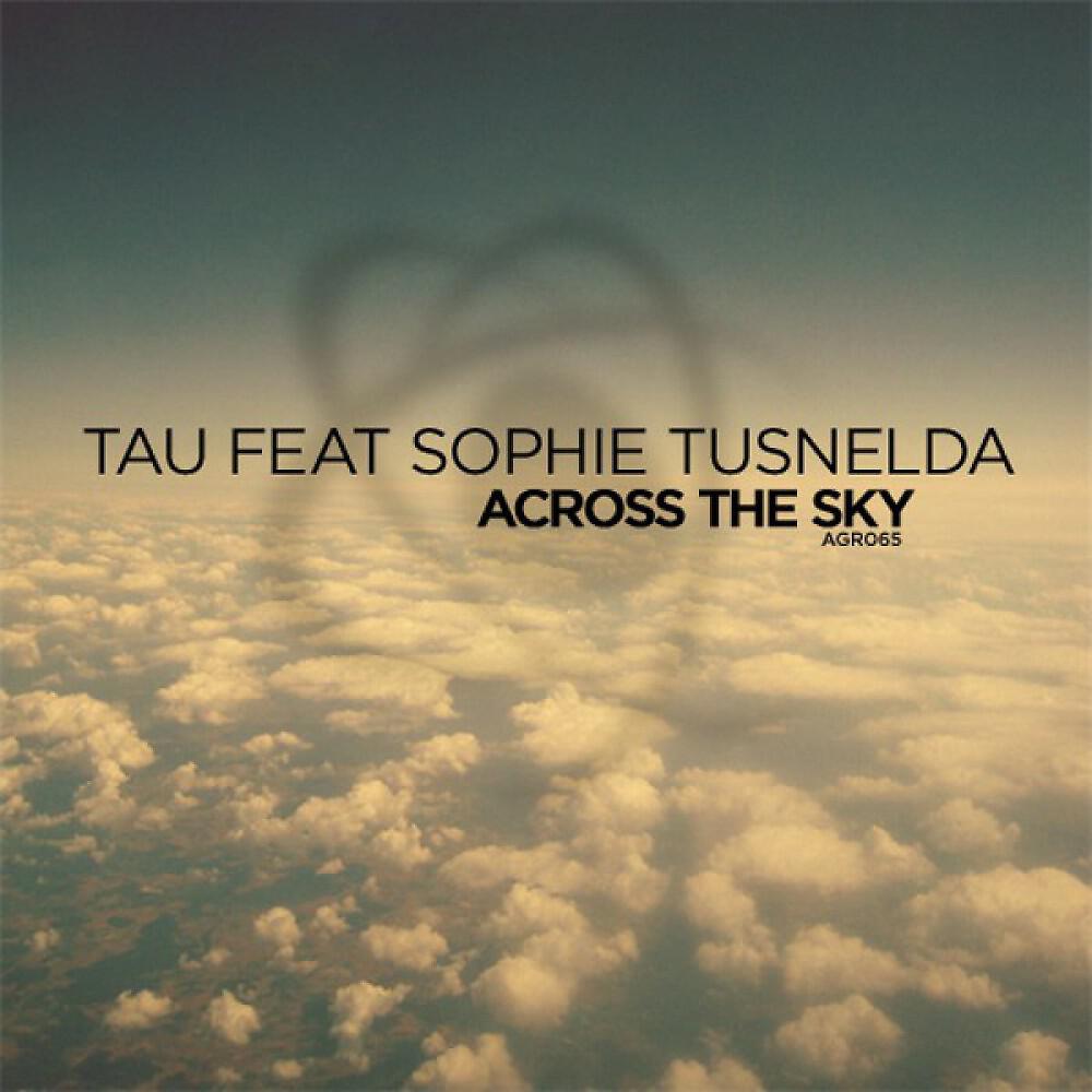 T A U feat. Sophie Tusnelda - Across The Sky (Dub Mix)