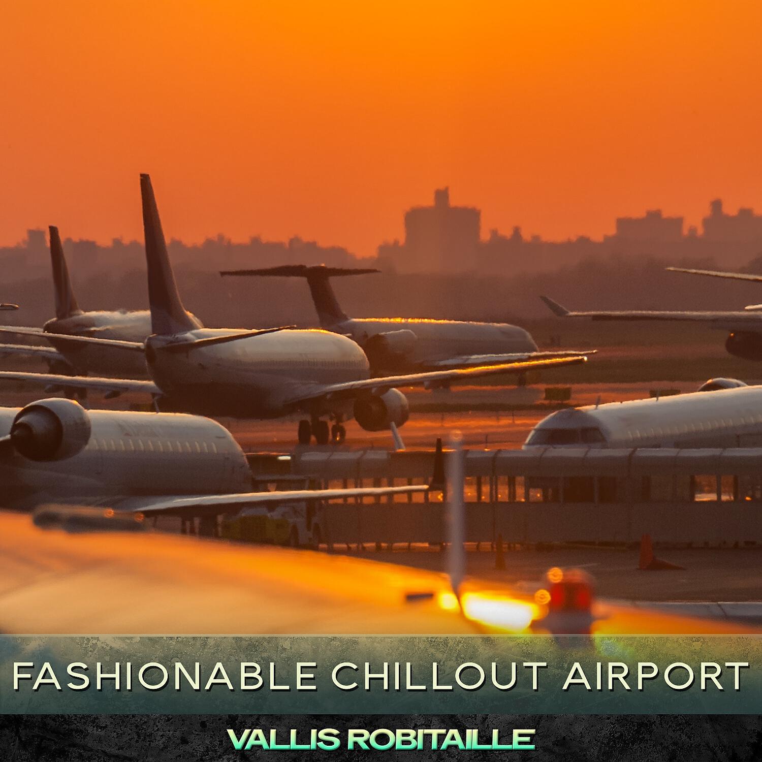 Релиз Fashionable Chillout Airport