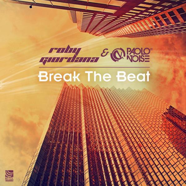 Скачать песню Roby Giordana, Paolo Noise, Wender - Break The Beat бесплатно в MP3 для Android и iOS