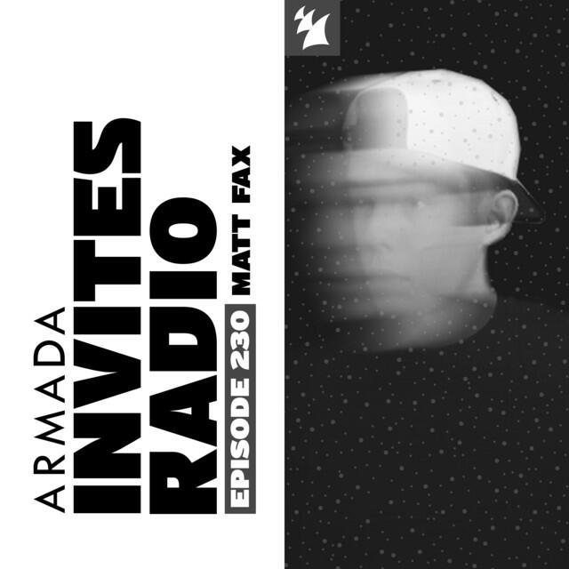 Релиз Armada Invites Radio 230 (Incl. Matt Fax Guest Mix)