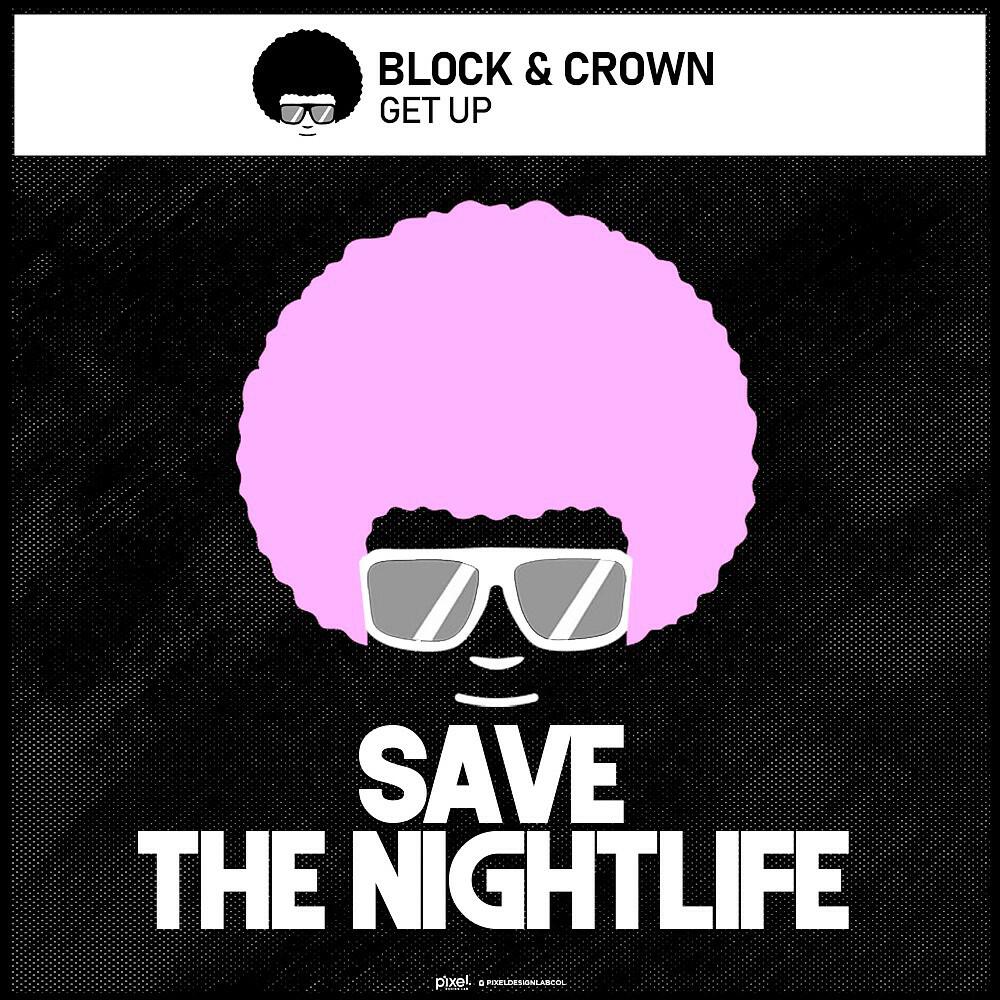 Скачать песню Block & The Crown - Get Up (Original Mix) бесплатно в MP3 для Android и iOS