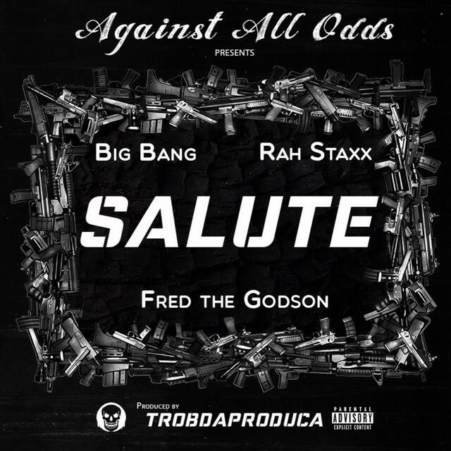 Релиз Salute (feat. Fred the Godson, Rah Staxx & BigBang) - Single