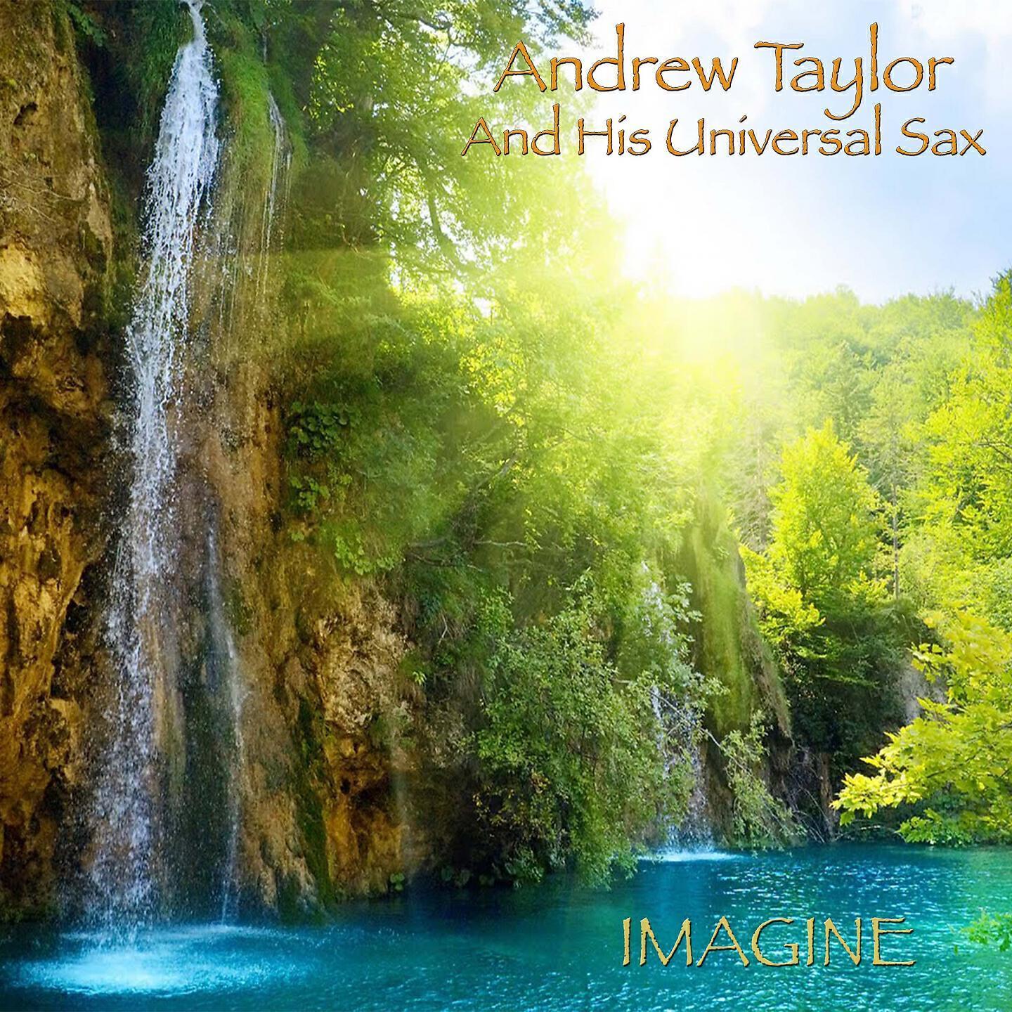 Andrew Taylor And Is Universal Sax
