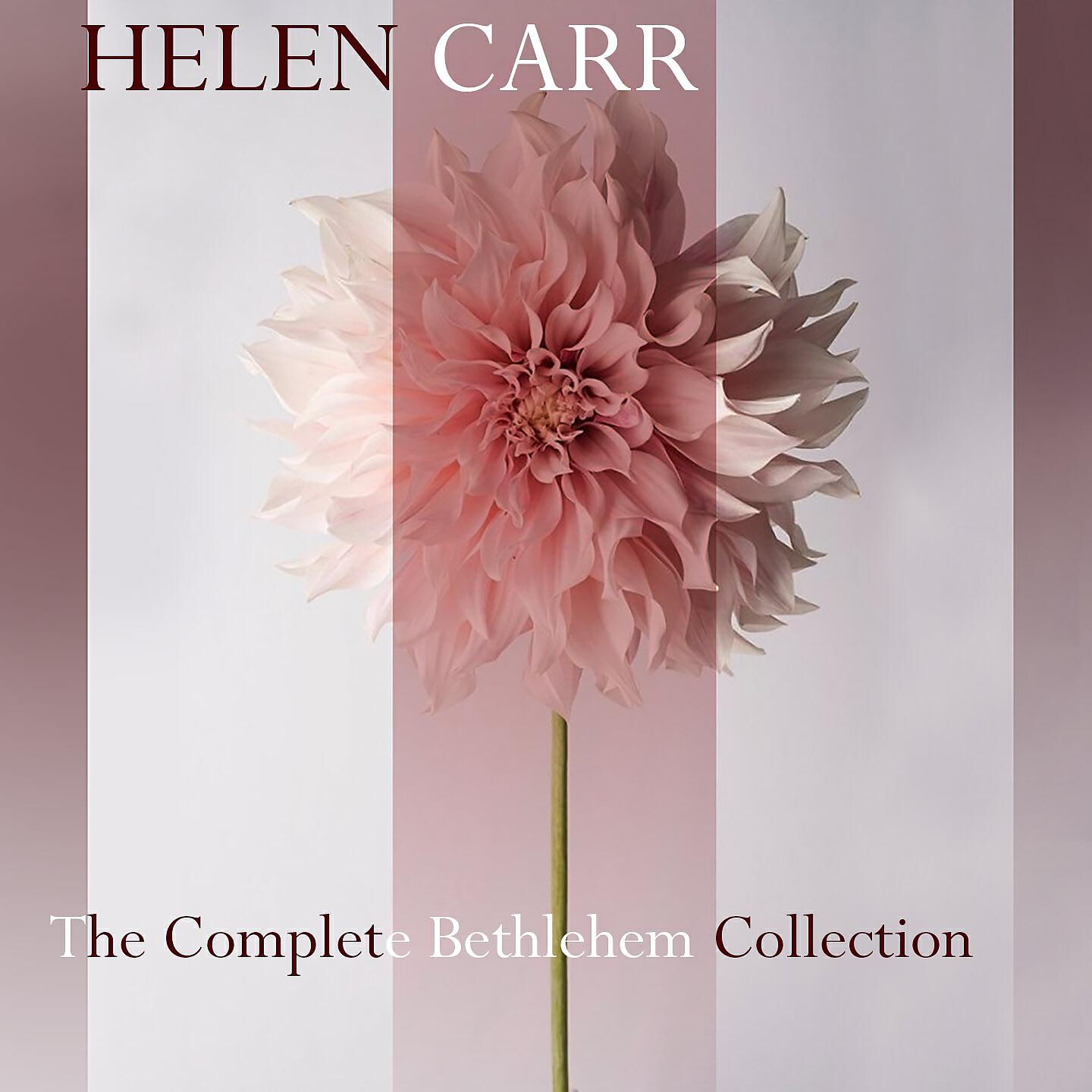 Релиз Helen Carr: The Complete Bethlehem Collection