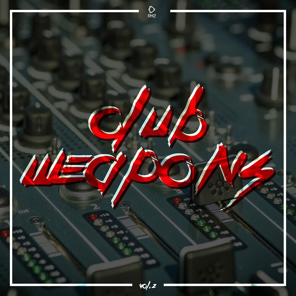 Релиз Rh2 Pres. Club Weapons, Vol. 2