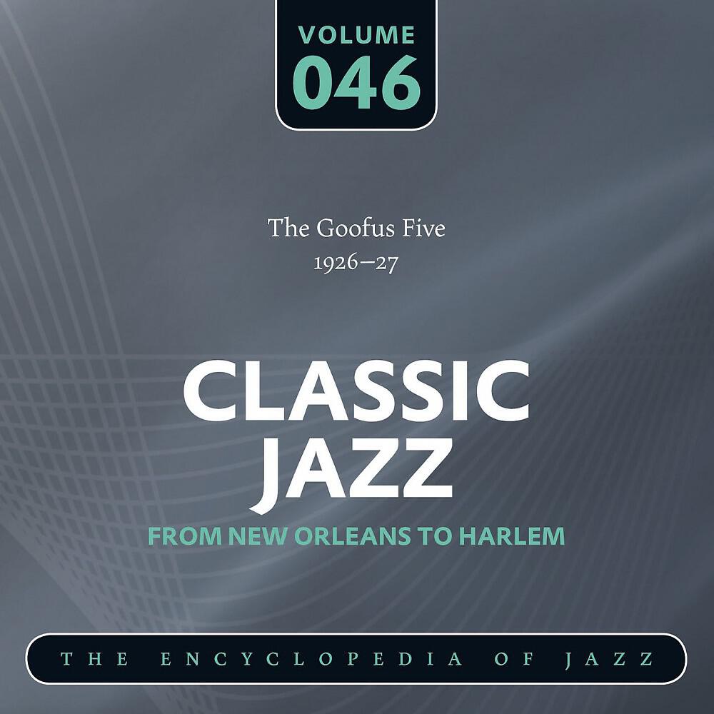 Постер альбома Classic Jazz- The Encyclopedia of Jazz - From New Orleans to Harlem, Vol. 46