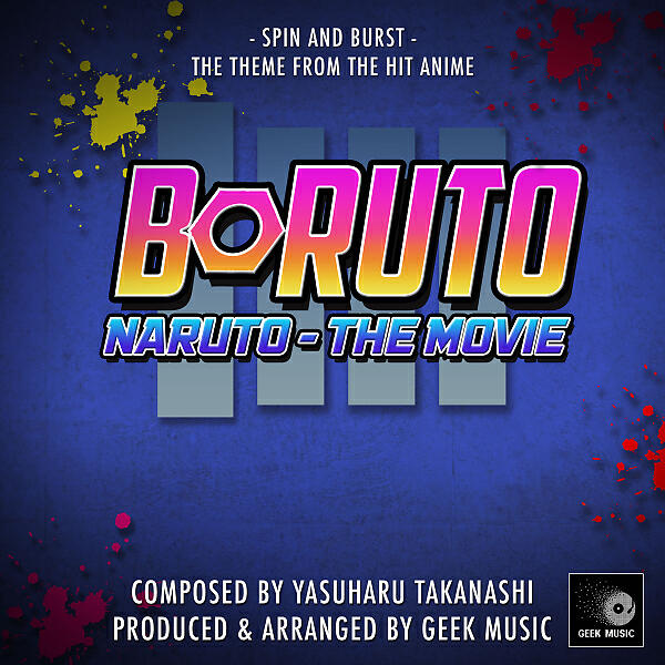 Релиз Boruto - Naruto The Movie -Spin And Burst - Main Theme