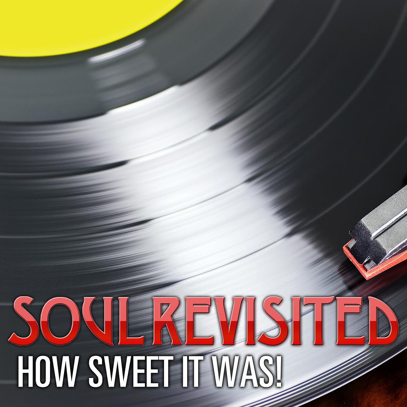 Релиз Soul Revisited - How Sweet It Was!