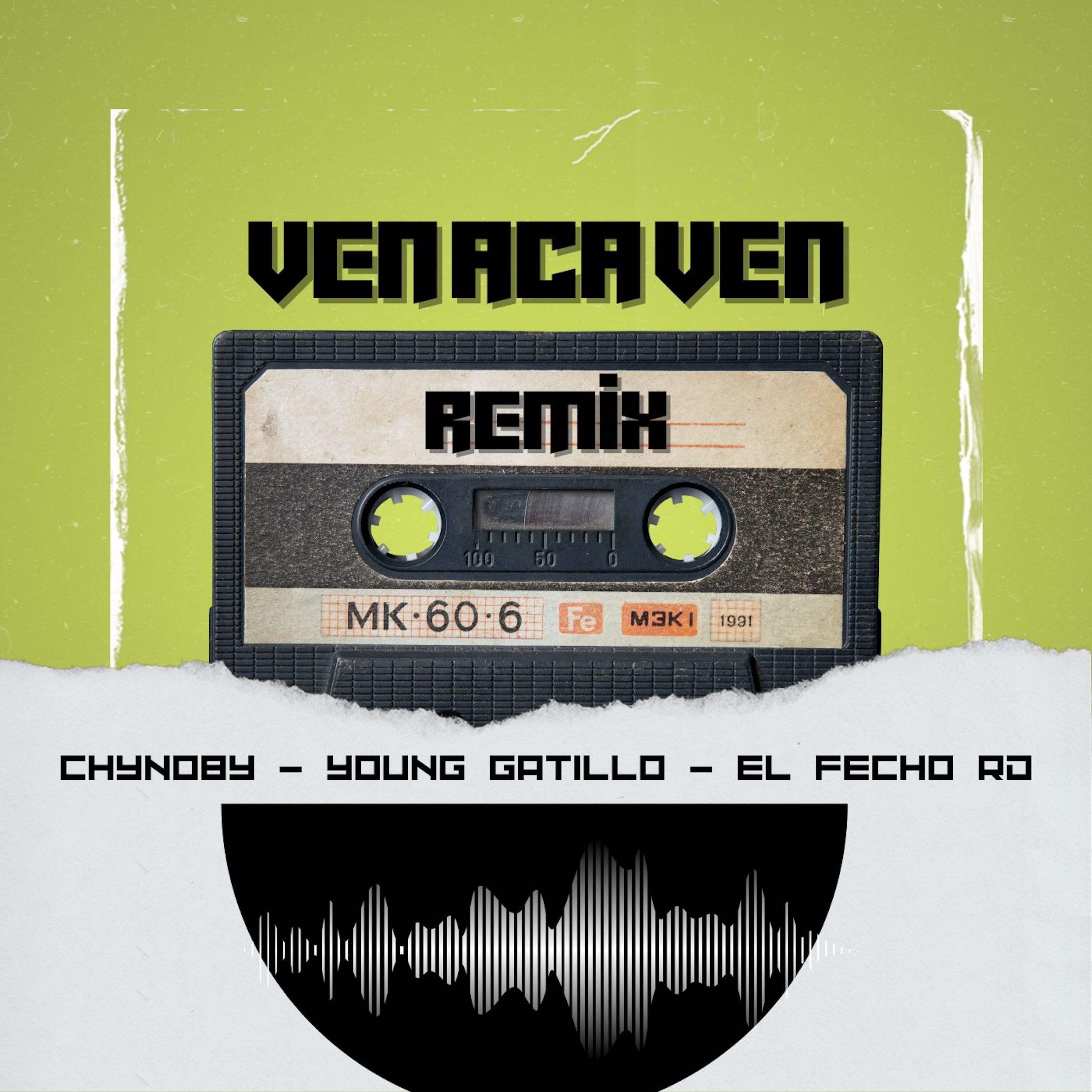Релиз Ven Acá Ven (Remix)