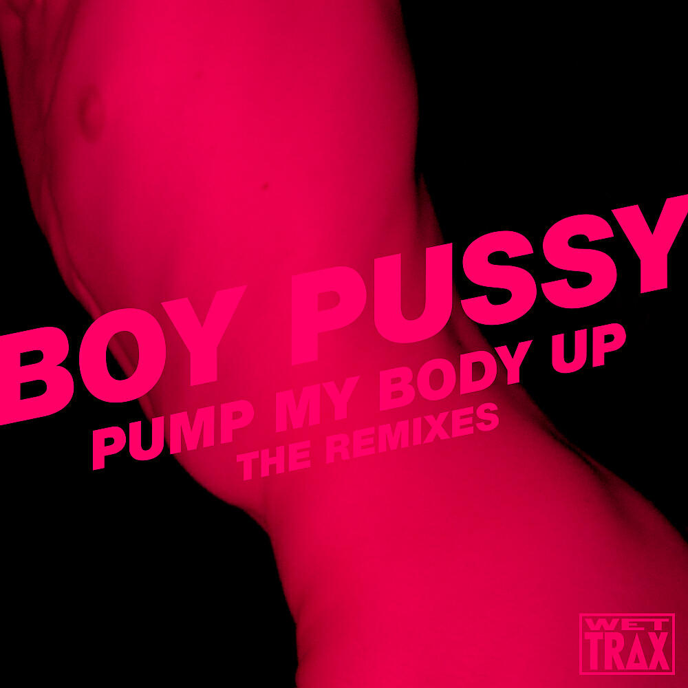 Релиз Pump My Body Up: The Remixes, Pt. 2