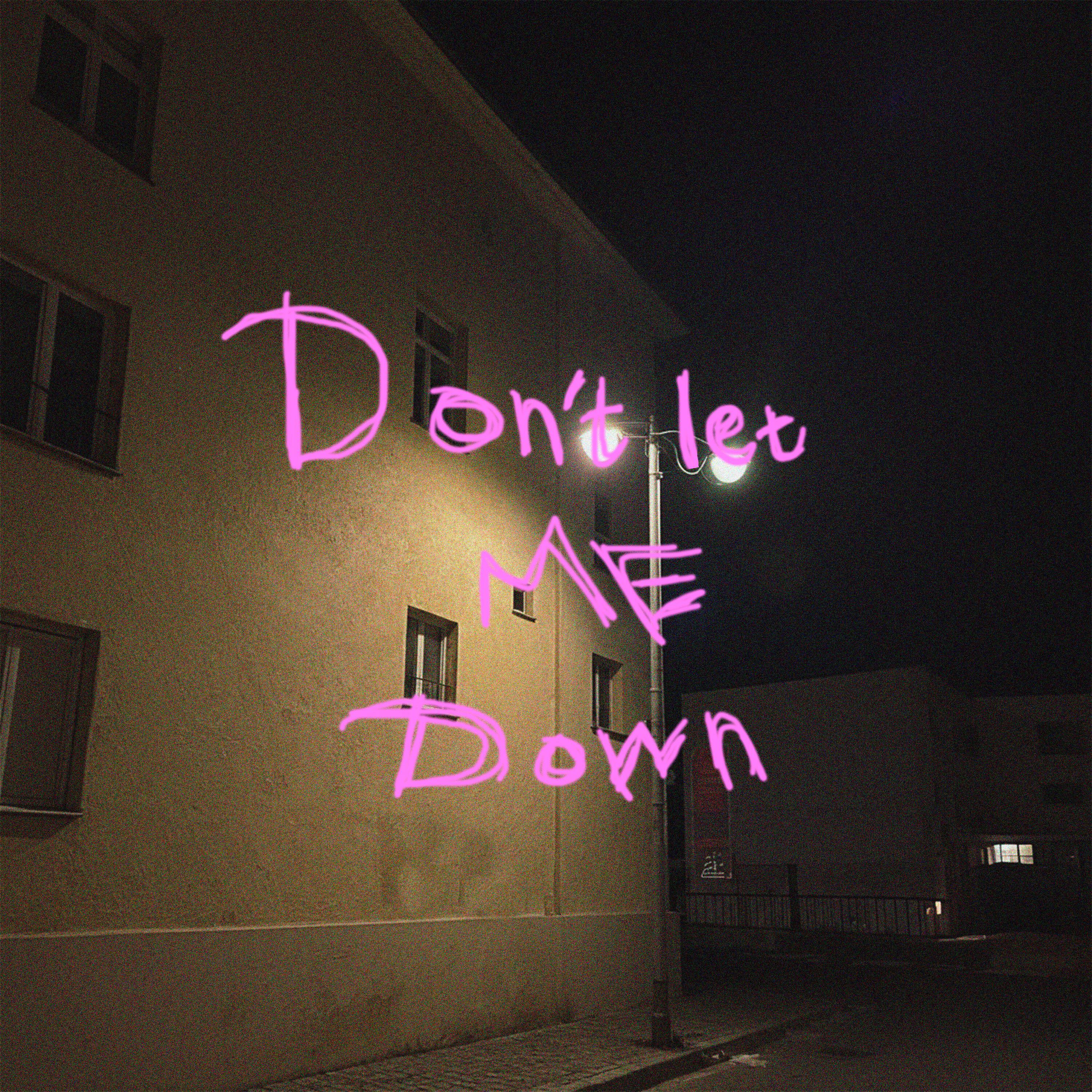 Релиз dont let me down