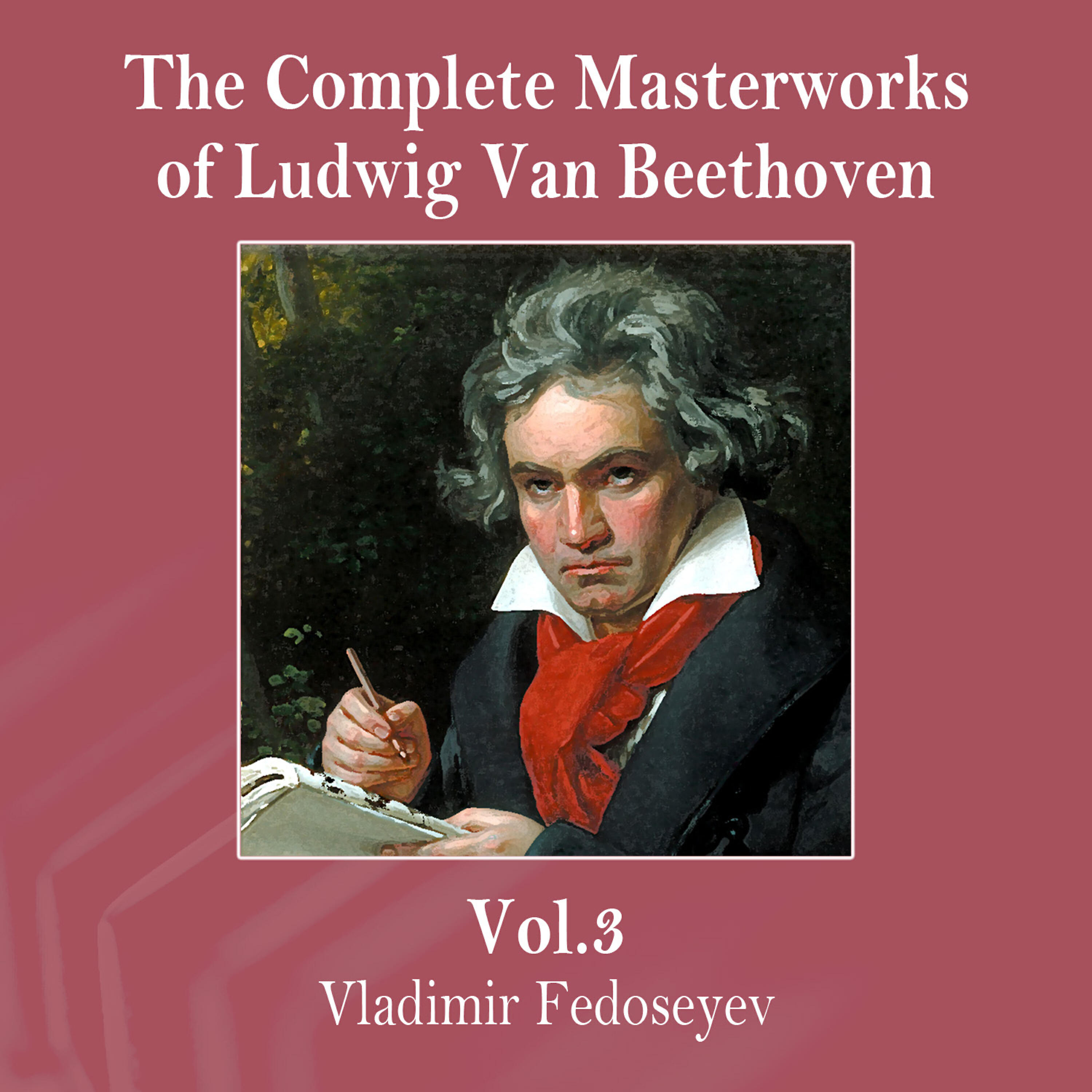 Релиз The Complete Masterworks of Ludwig Van Beethoven, Vol. 3