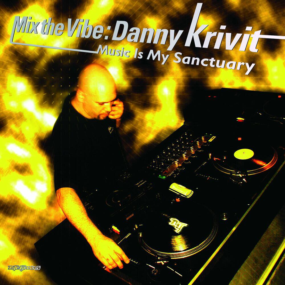 Релиз Mix the Vibe: Danny Krivit "Music Is My Sanctuary" (DJ Mix)