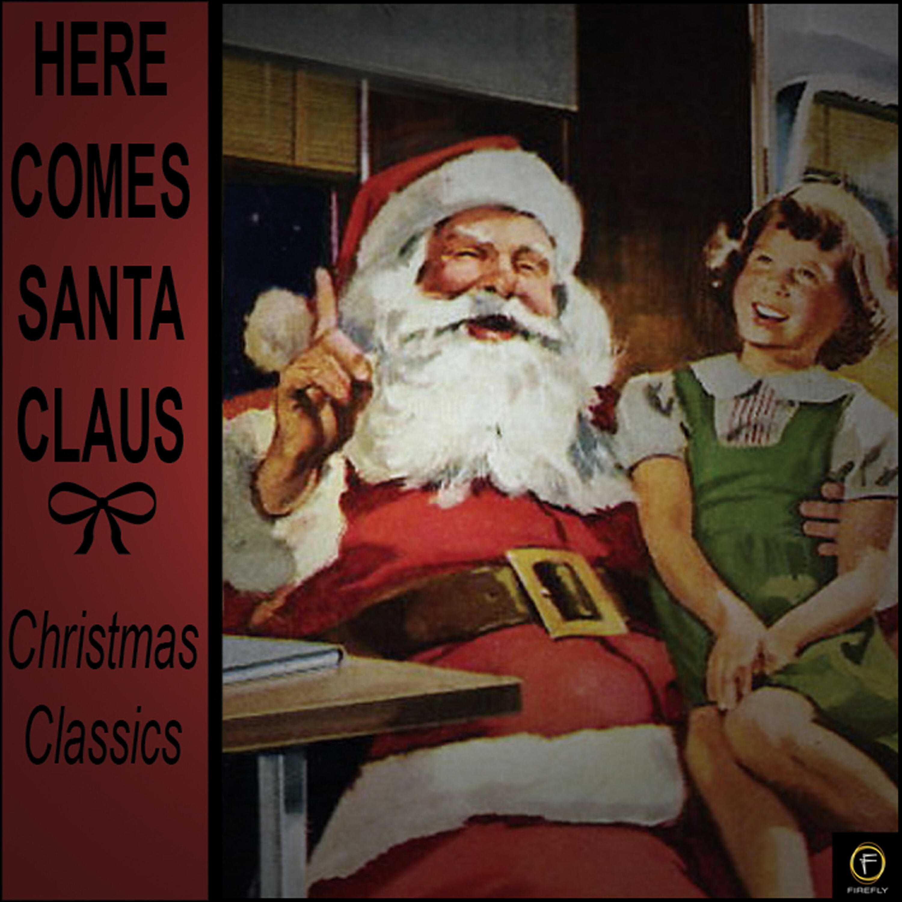 Релиз Here Comes Santa Claus, Christmas Classics