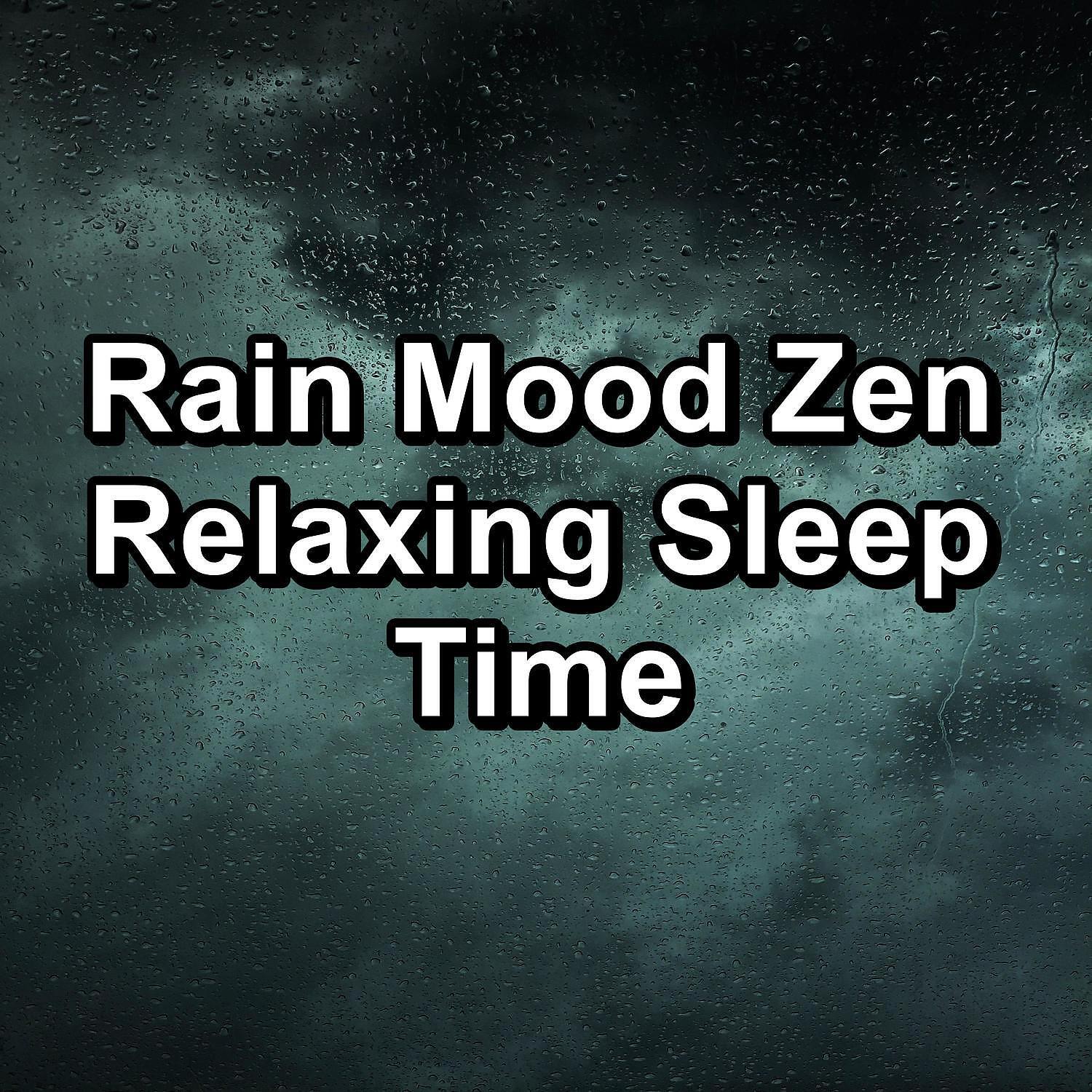 Релиз Rain Mood Zen Relaxing Sleep Time