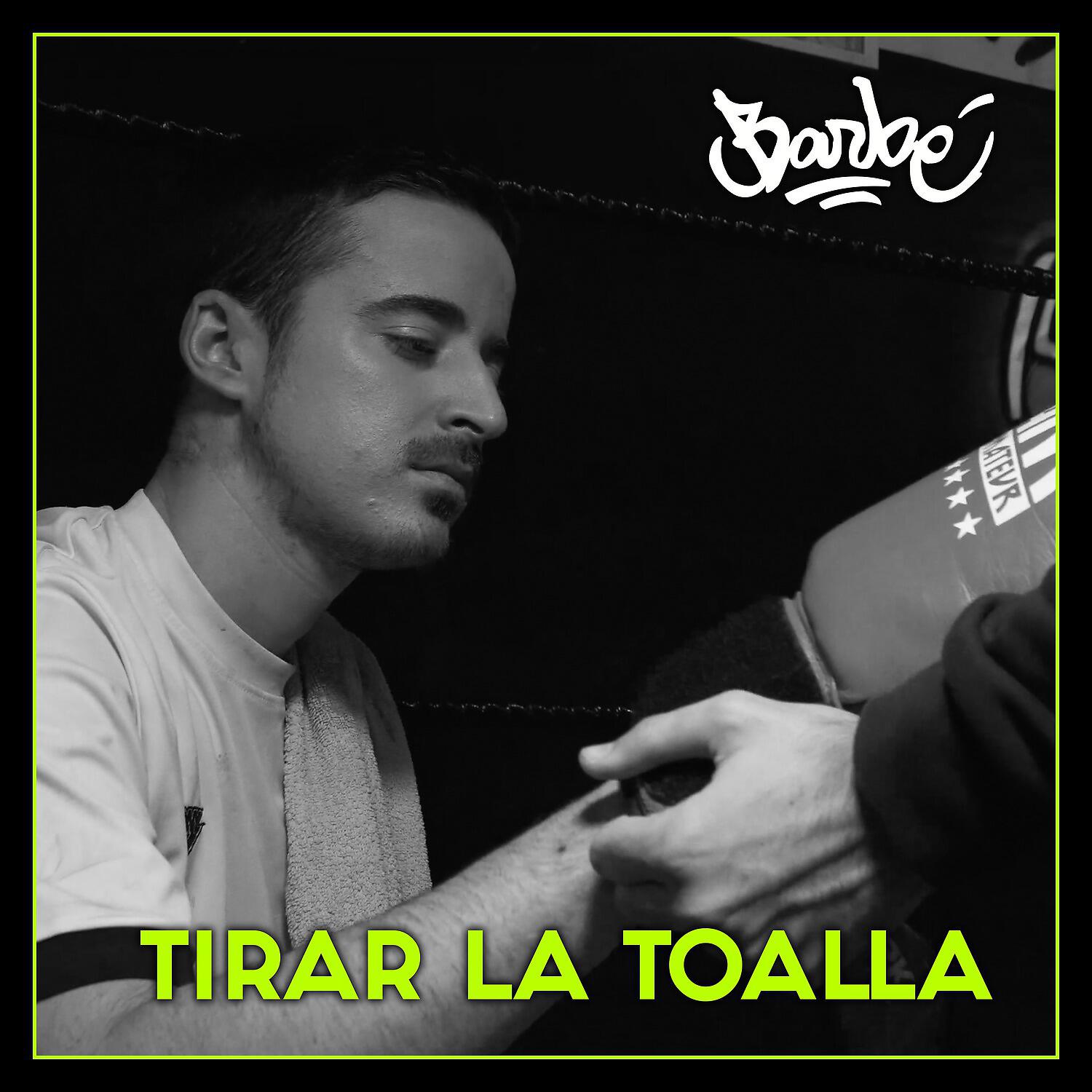 Barbé - Tirar la toalla