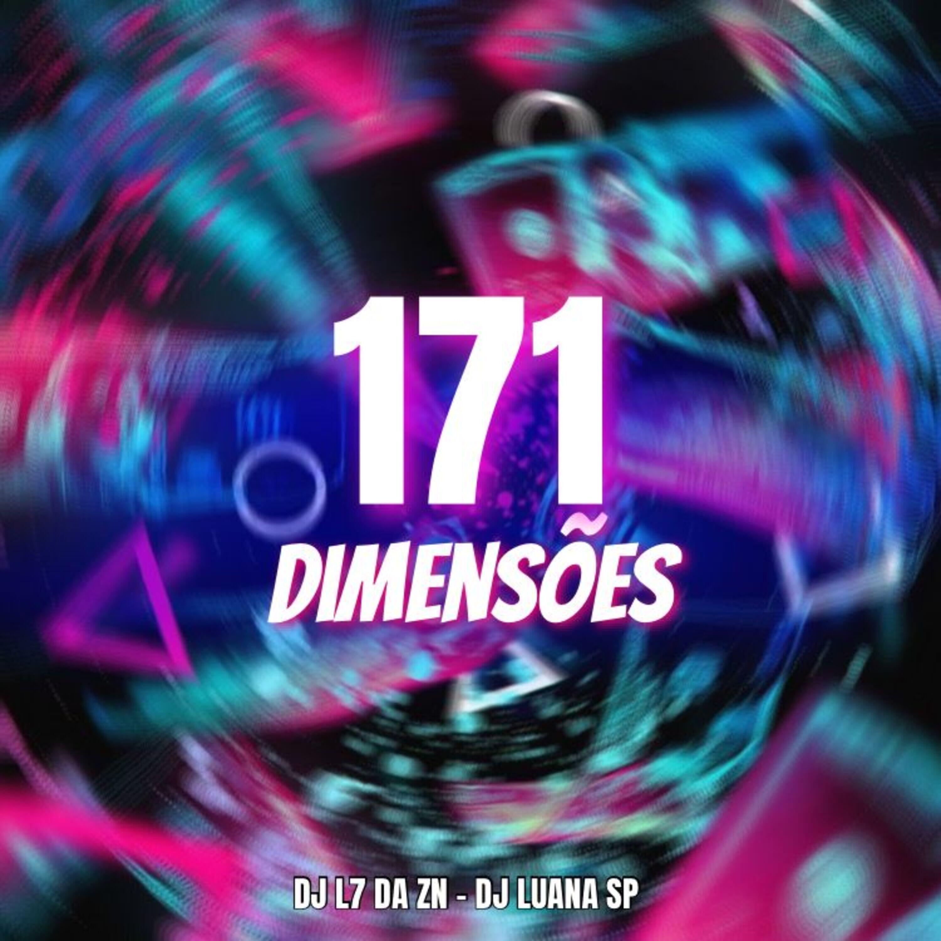 Скачать песню DJ L7 da ZN, DJ Luana SP - 171 Dimensões бесплатно в MP3 для Android и iOS