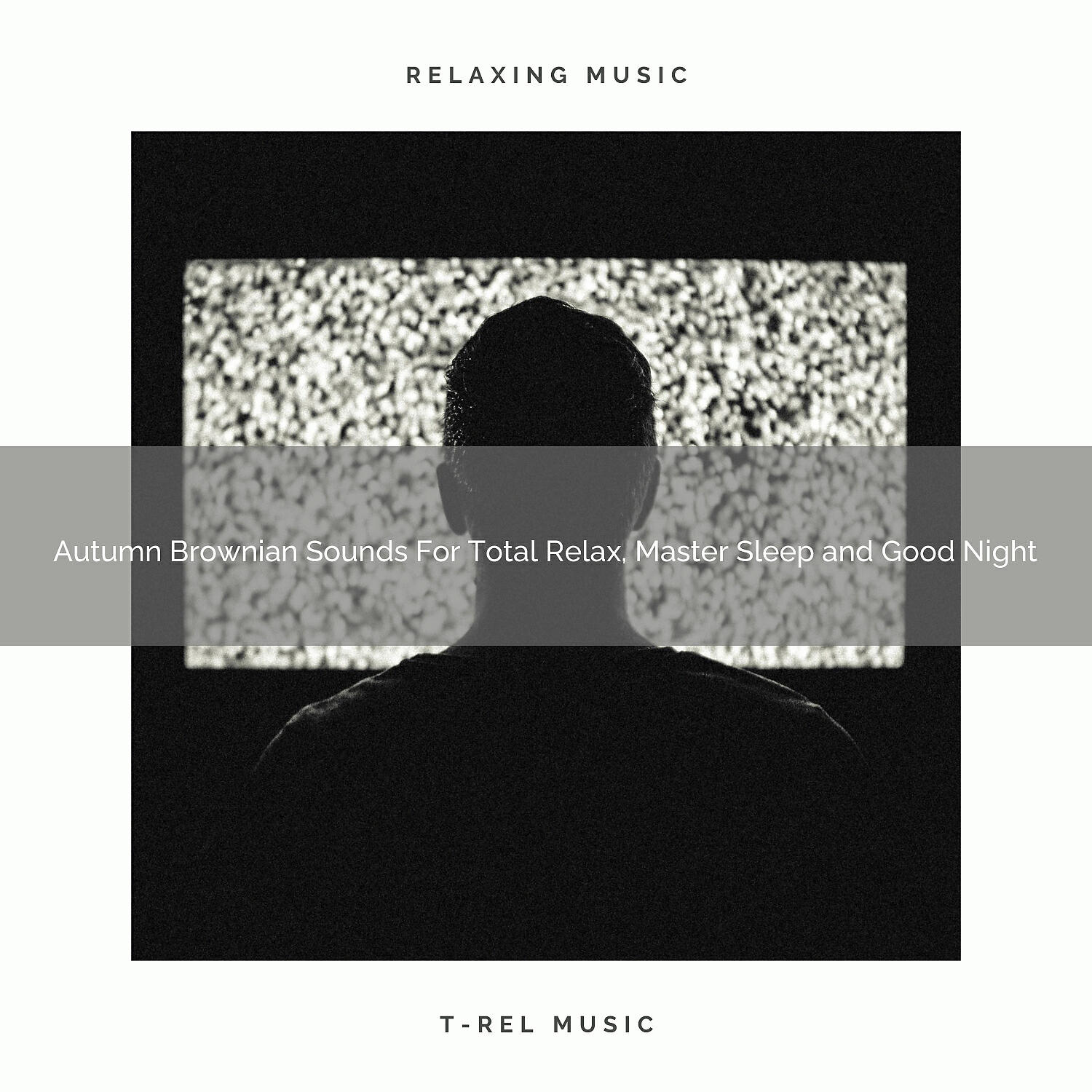 Релиз Autumn Brownian Sounds For Total Relax, Master Sleep and Good Night